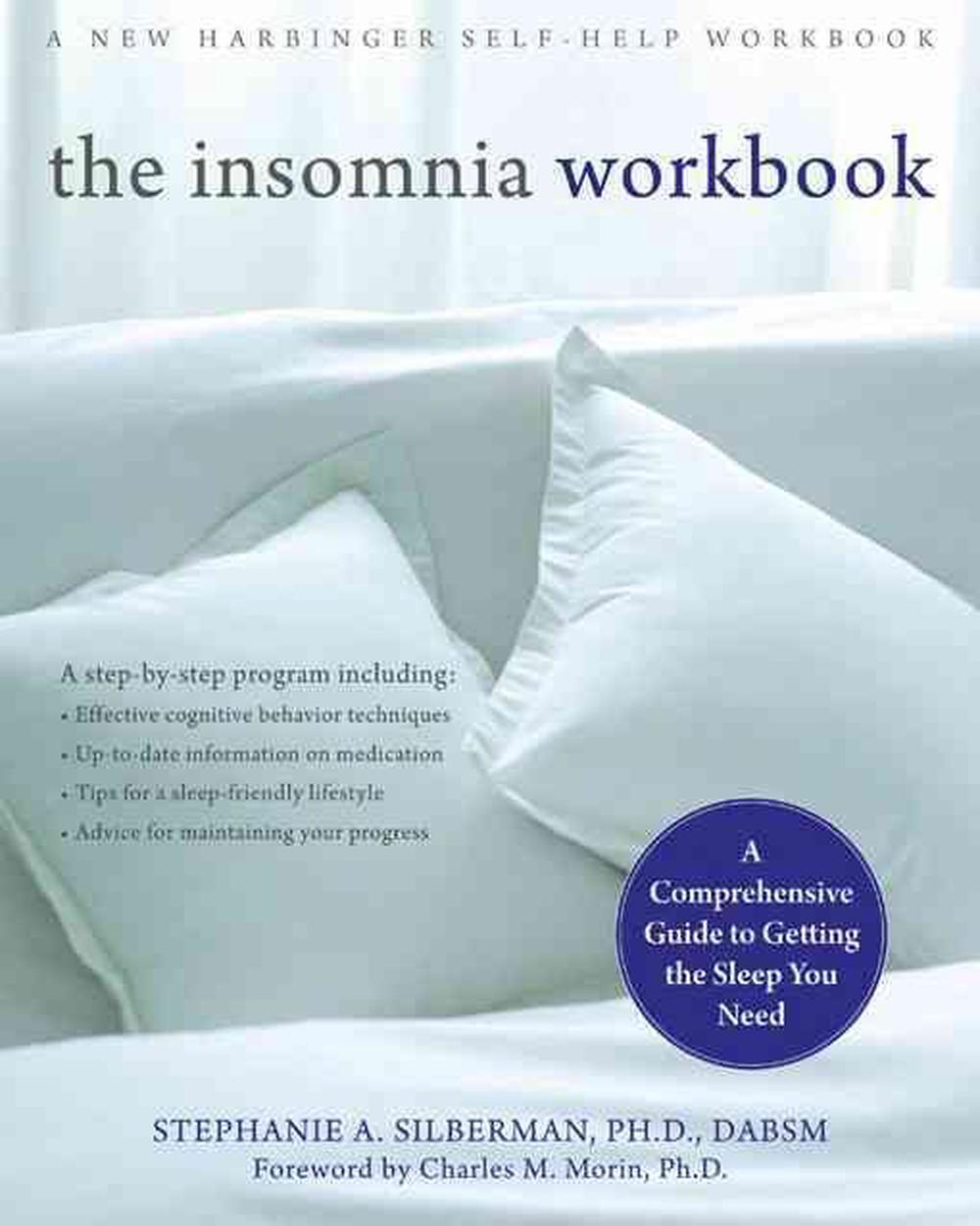 The Insomnia Workbook: A Comprehensive Guide to Getting the Sleep You Need, 9781572246355