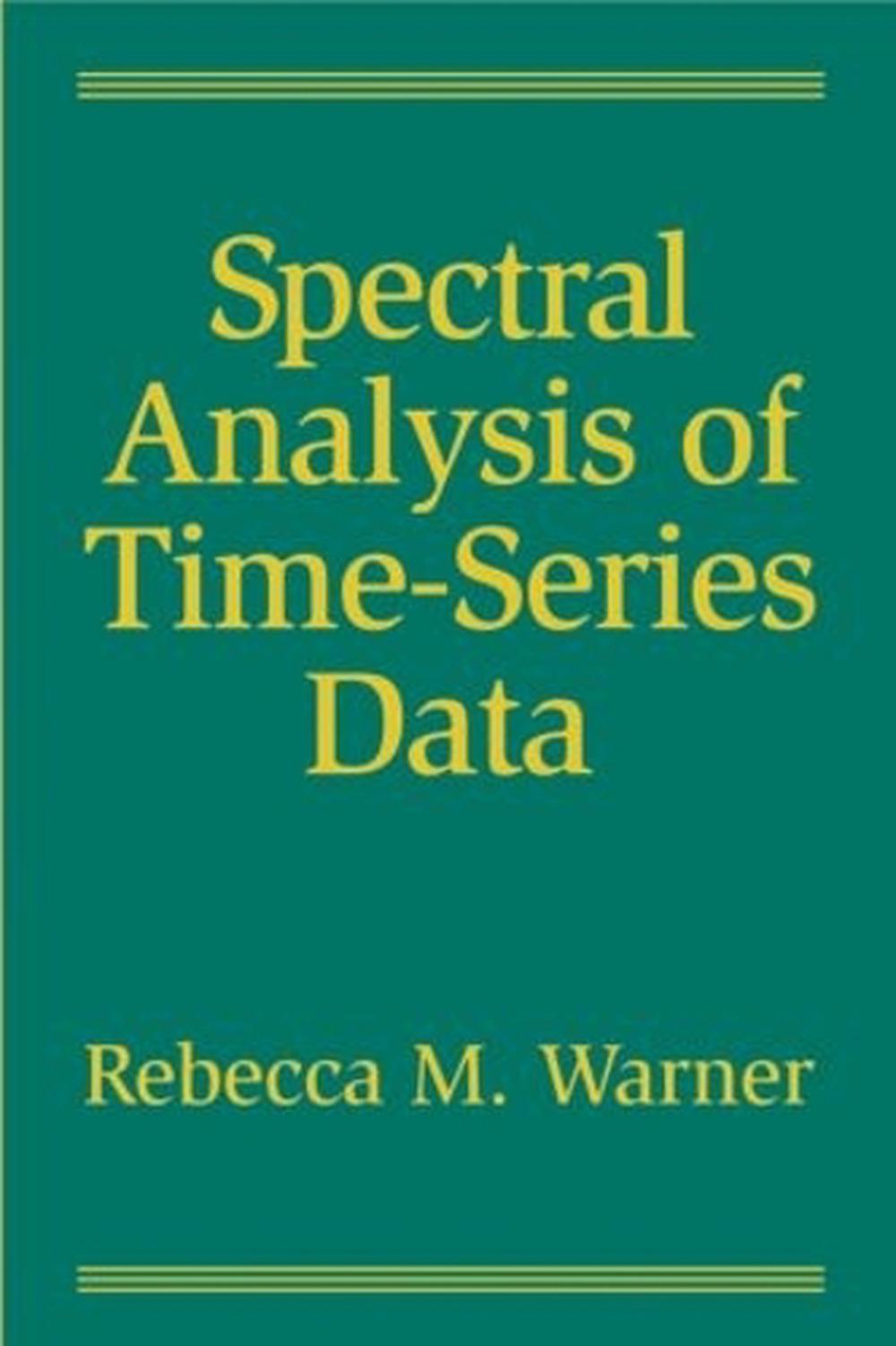 Spectral Analysis of TimeSeries Data by Rebecca M. Warner, Hardcover