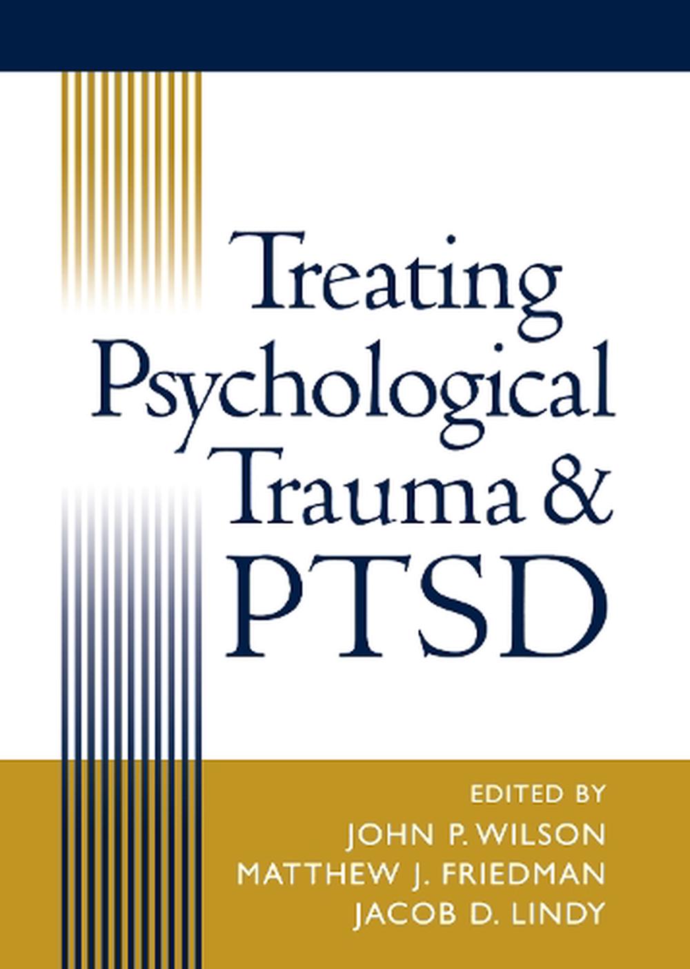Treating Psychological Trauma and PTSD, 9781572306875