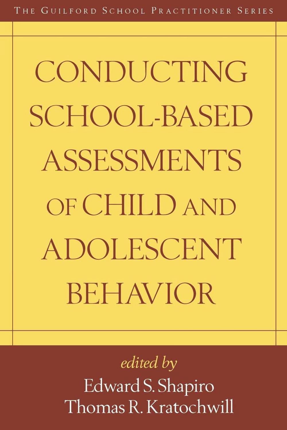 Conducting School-Based Assessments of Child and Adolescent Behavior, First Edition, 9781572308220