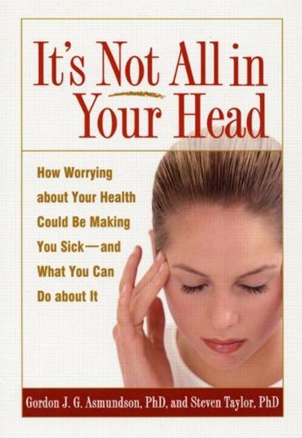 It's Not All in Your Head by Gordon J.G. Asmundson - ISBN: 9781572309937