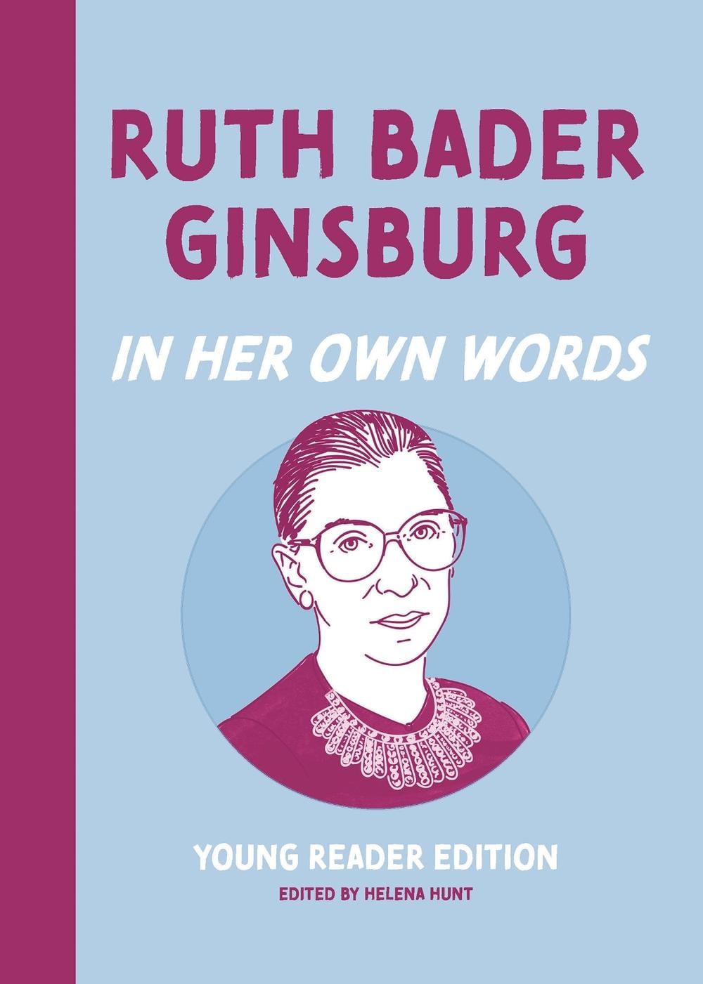 Ruth Bader Ginsburg: In Her Own Words by Helena Hunt - ISBN: 9781572843134