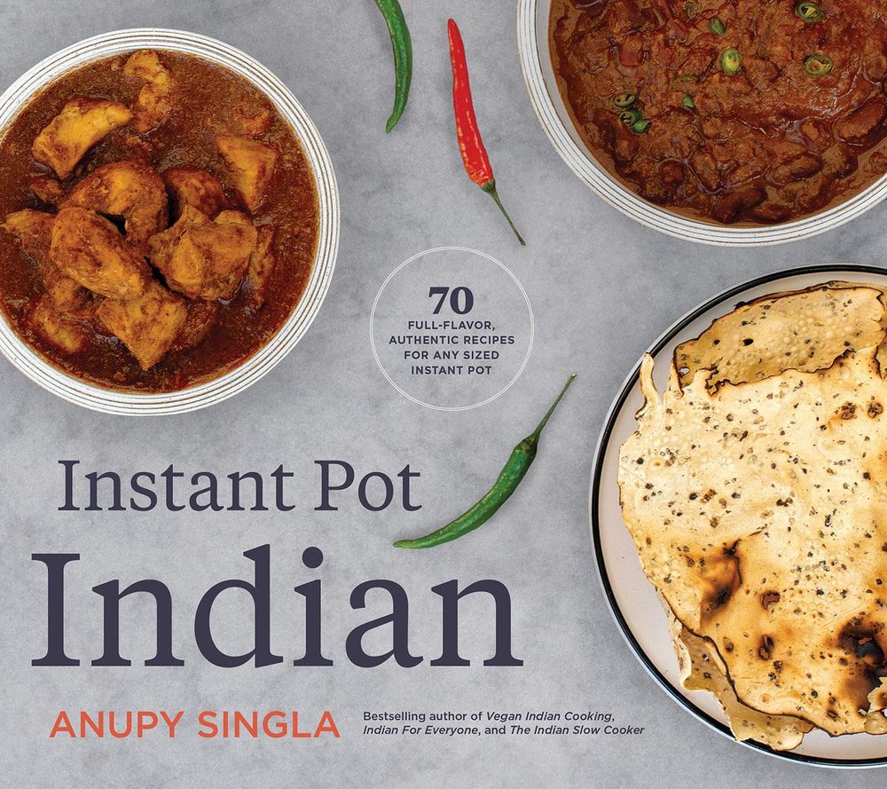 Instant Pot Indian by Anupy Singla - ISBN: 9781572843172
