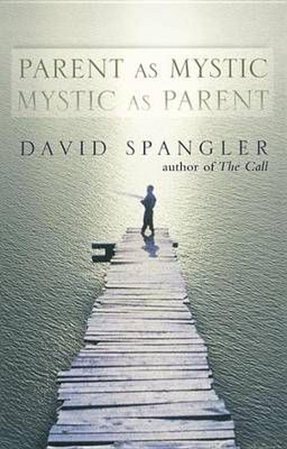 Parent as Mystic, Mystic as Parent by David Spangler - ISBN: 9781573227780