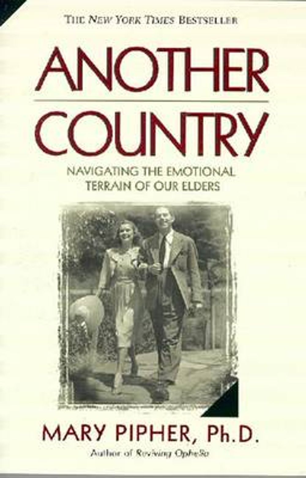 Another Country: Navigating the Emotional Terrain of Our Elders by Mary PhD Pipher - ISBN: 9781573227841