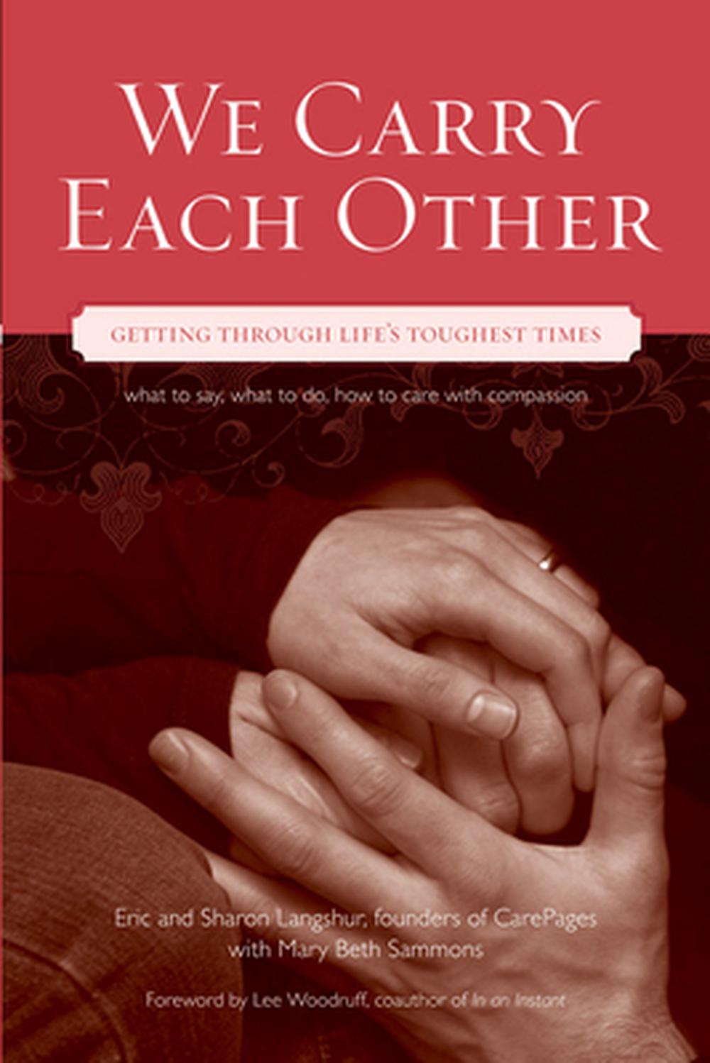 We Carry Each Other: Getting Through Life's Toughest Times by Eric Langshur - ISBN: 9781573243117