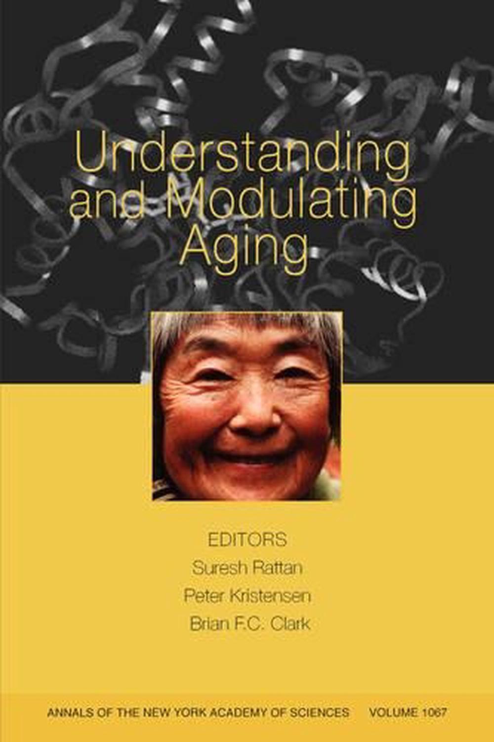 Understanding and Modulating Aging, Volume 1067, 1st Edition, 9781573315999