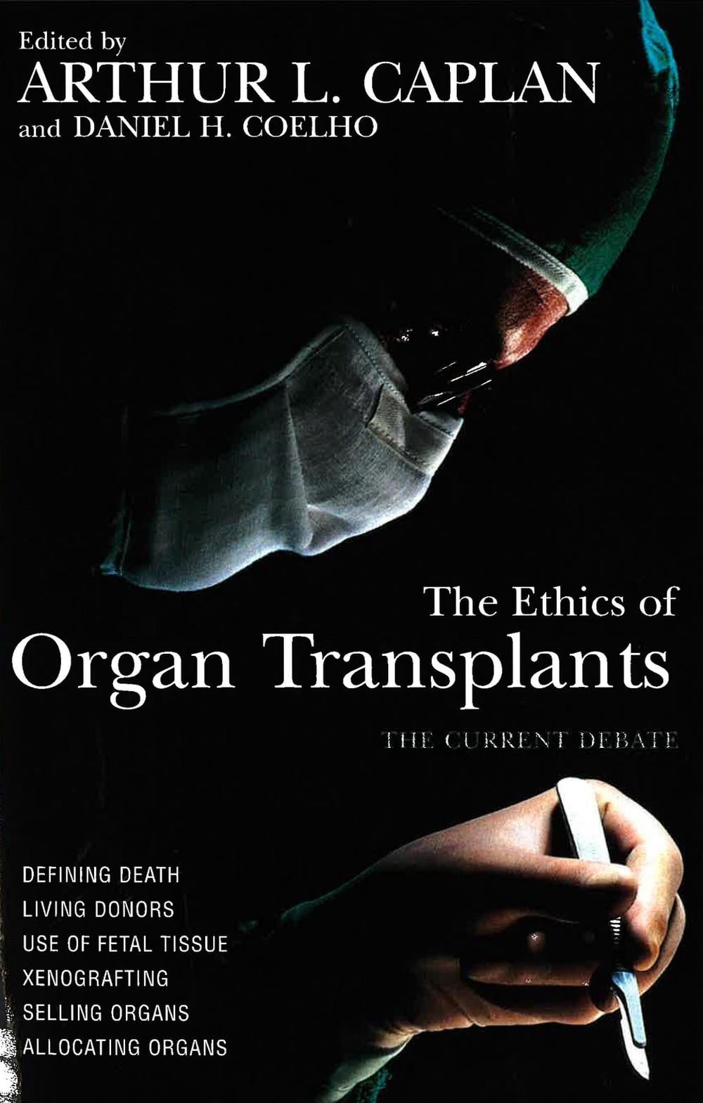 The Ethics of Organ Transplants by Arthur L. Caplan - ISBN: 9781573922241