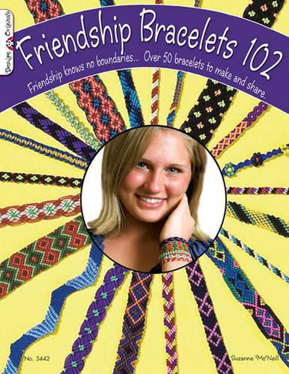 Friendship Bracelets 101, Can Do Crafts by Suzanne McNeill | 9781574212129  | Booktopia