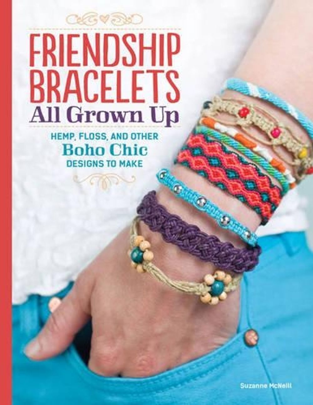 Friendship Bracelets by Suzanne McNeill - ISBN: 9781574218664