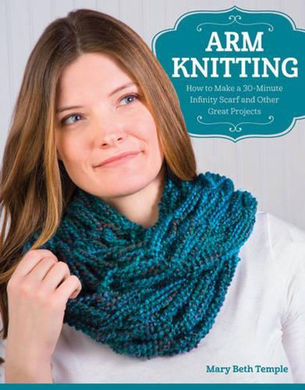 Arm Knitting by Mary Beth Temple - ISBN: 9781574219456