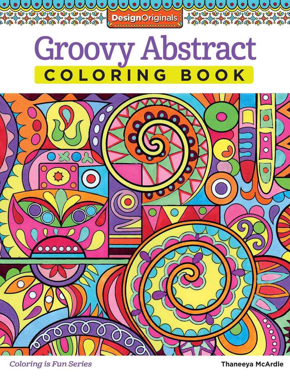 Groovy Abstract Coloring Book by Thaneeya McArdle, Paperback