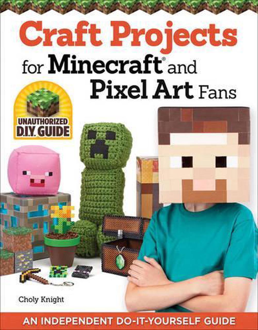 Craft Projects for Minecraft and Pixel Art Fans, 9781574219661