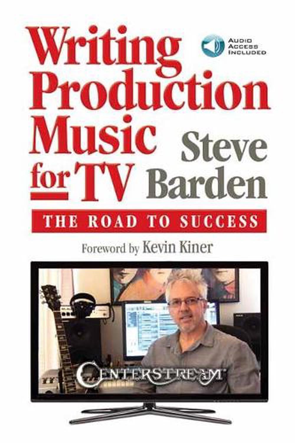 Writing Production Music for TV by Steve Barden - ISBN: 9781574243543