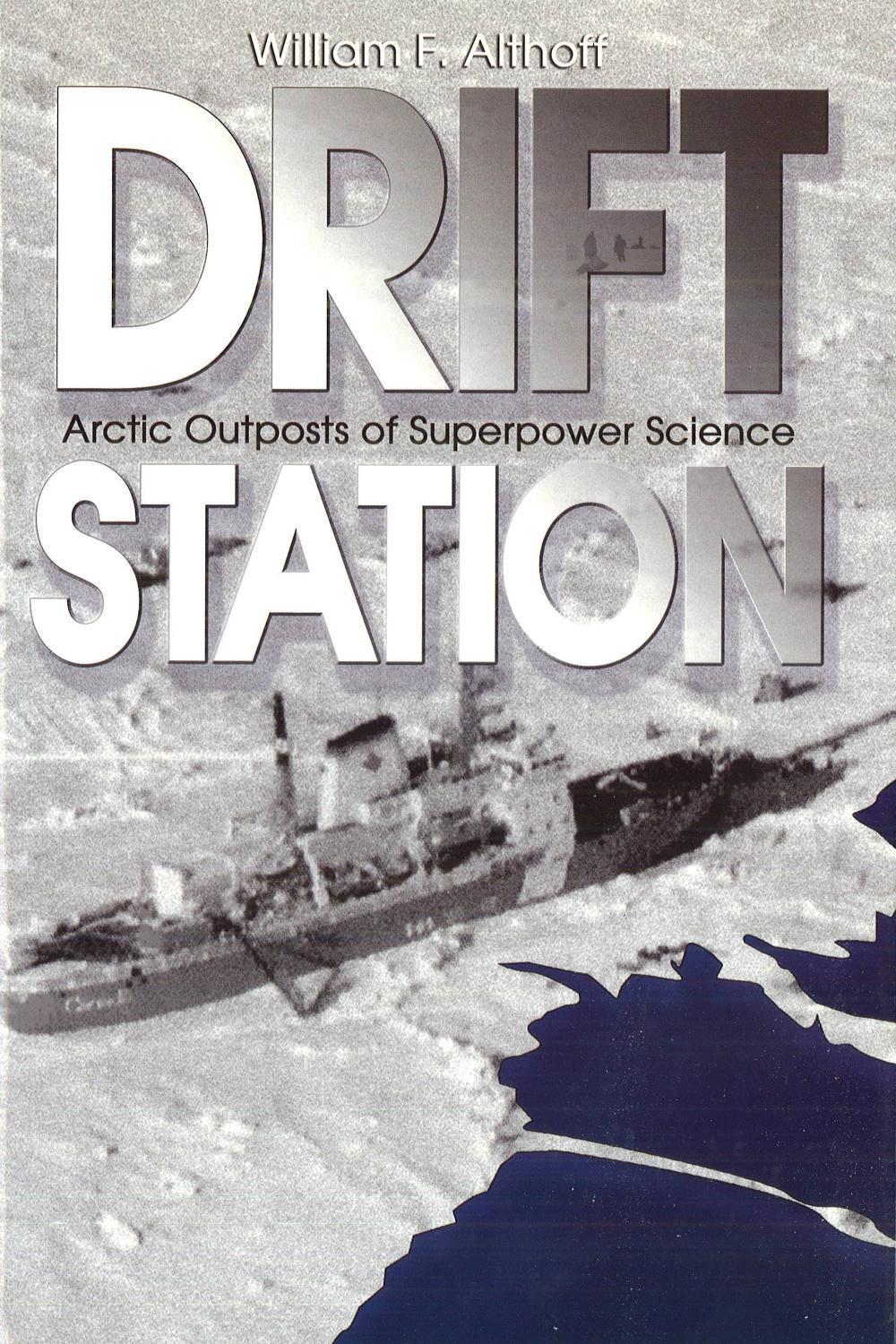 Drift Station by William F. Althoff - ISBN: 9781574887716
