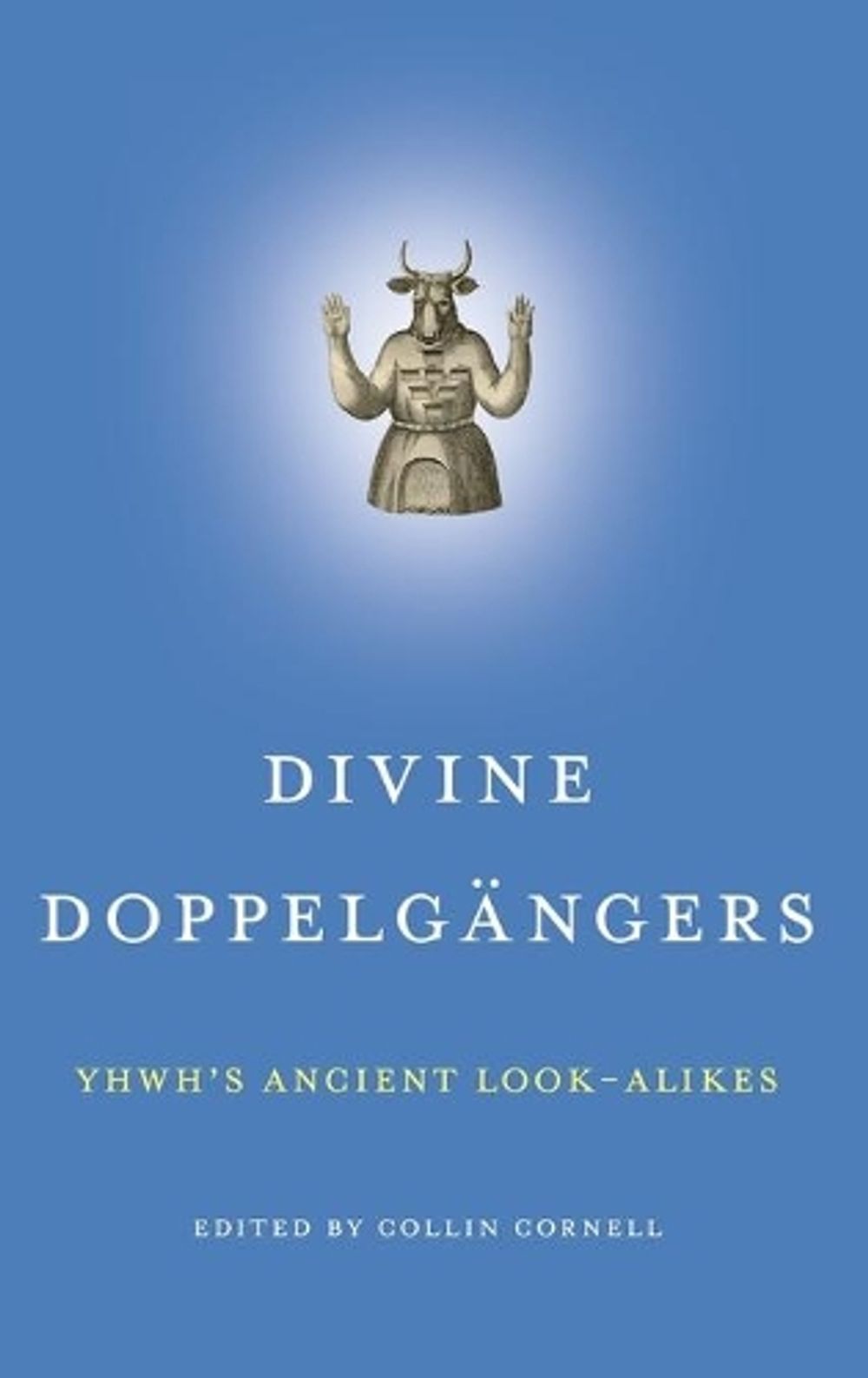 Divine Doppelgängers by Collin Cornell - ISBN: 9781575067445