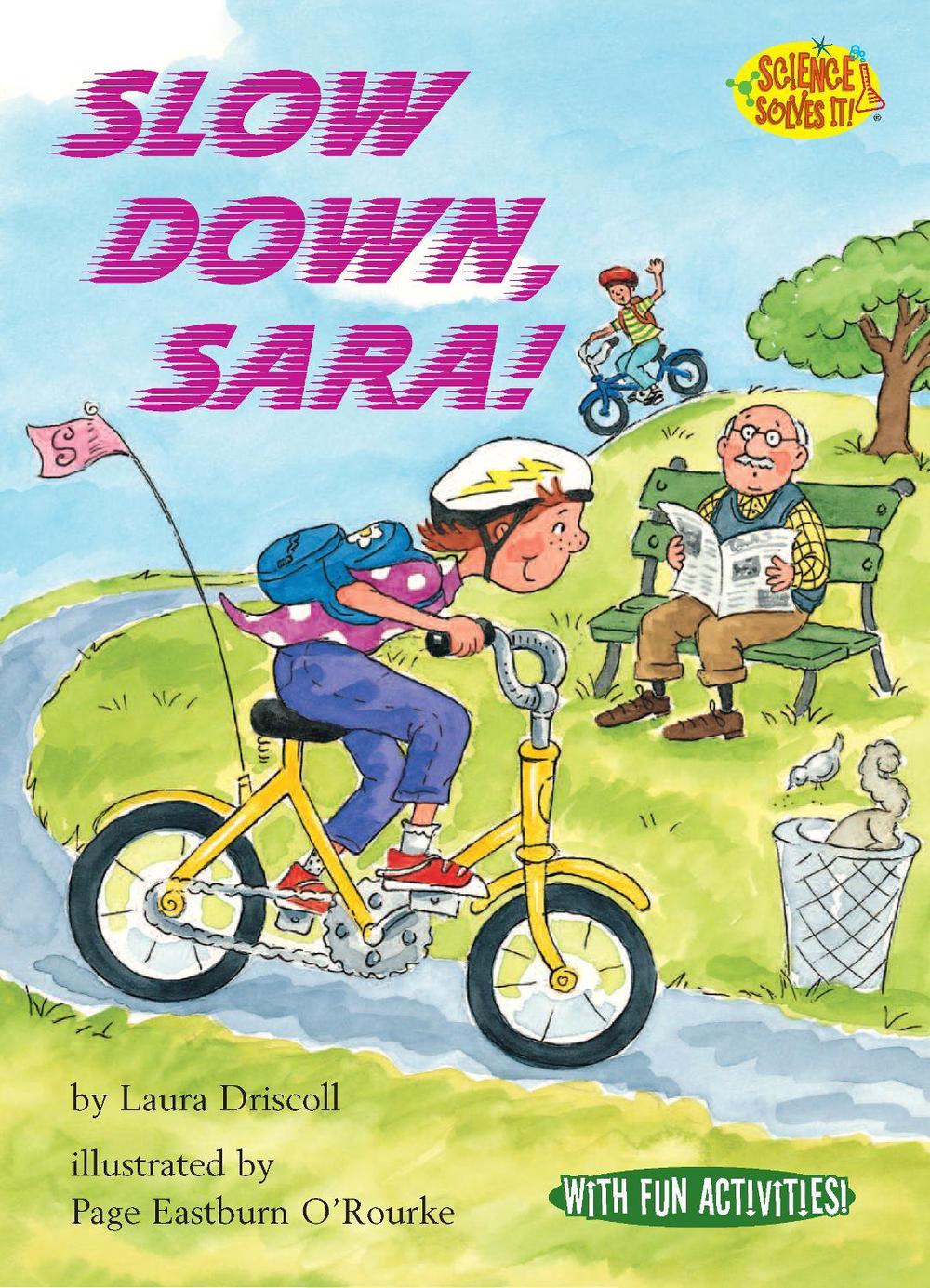 Slow Down, Sara! by Laura Driscoll - ISBN: 9781575651255