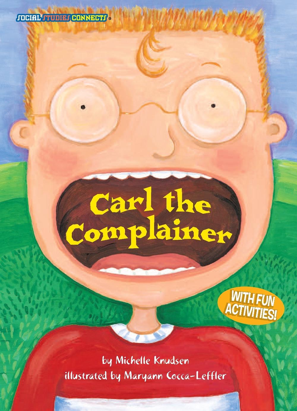 Carl the Complainer by Michelle Knudsen - ISBN: 9781575651576
