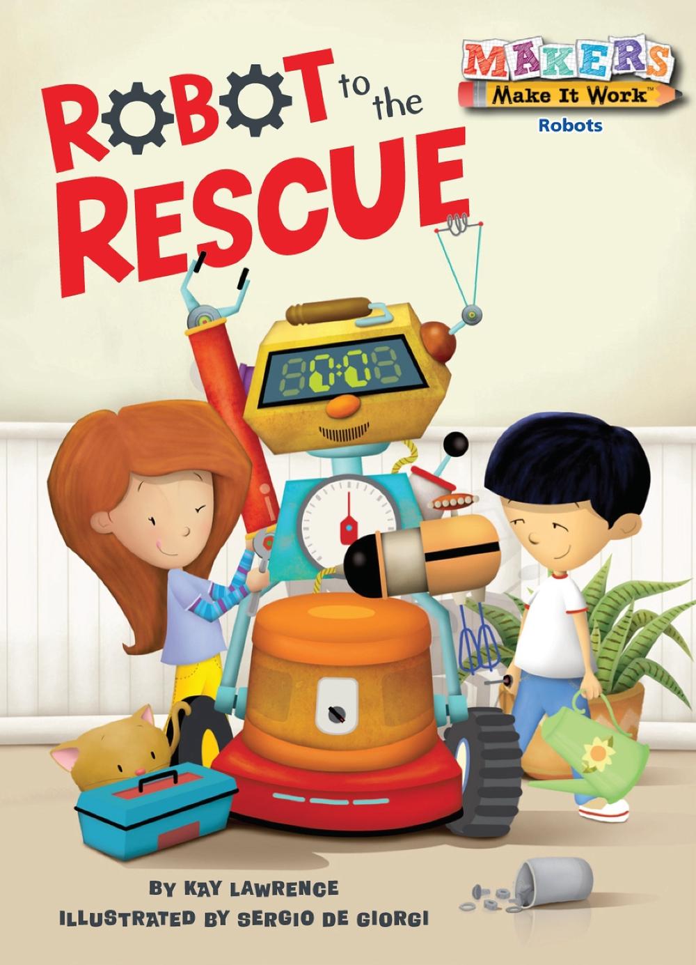 Robot to the Rescue by Kay Lawrence - ISBN: 9781575659879