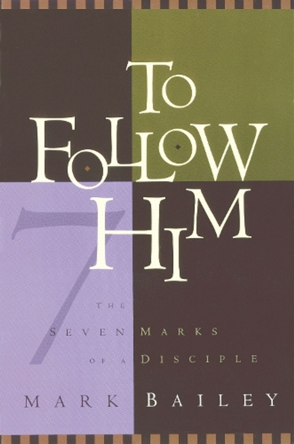To Follow Him by Mark Bailey - ISBN: 9781576730355