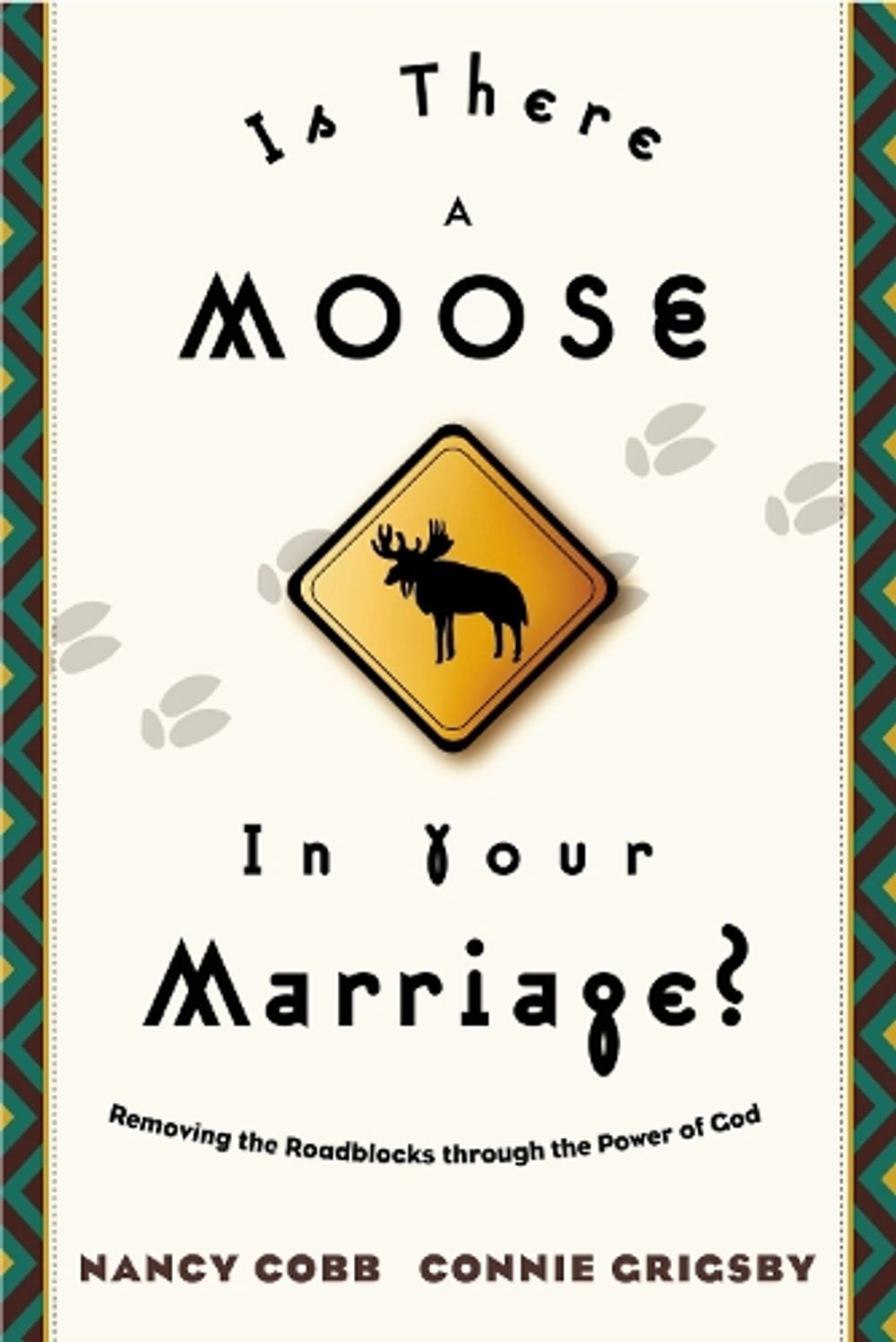 Is There a Moose in your Marriage? by Nancy Cobb - ISBN: 9781576736357