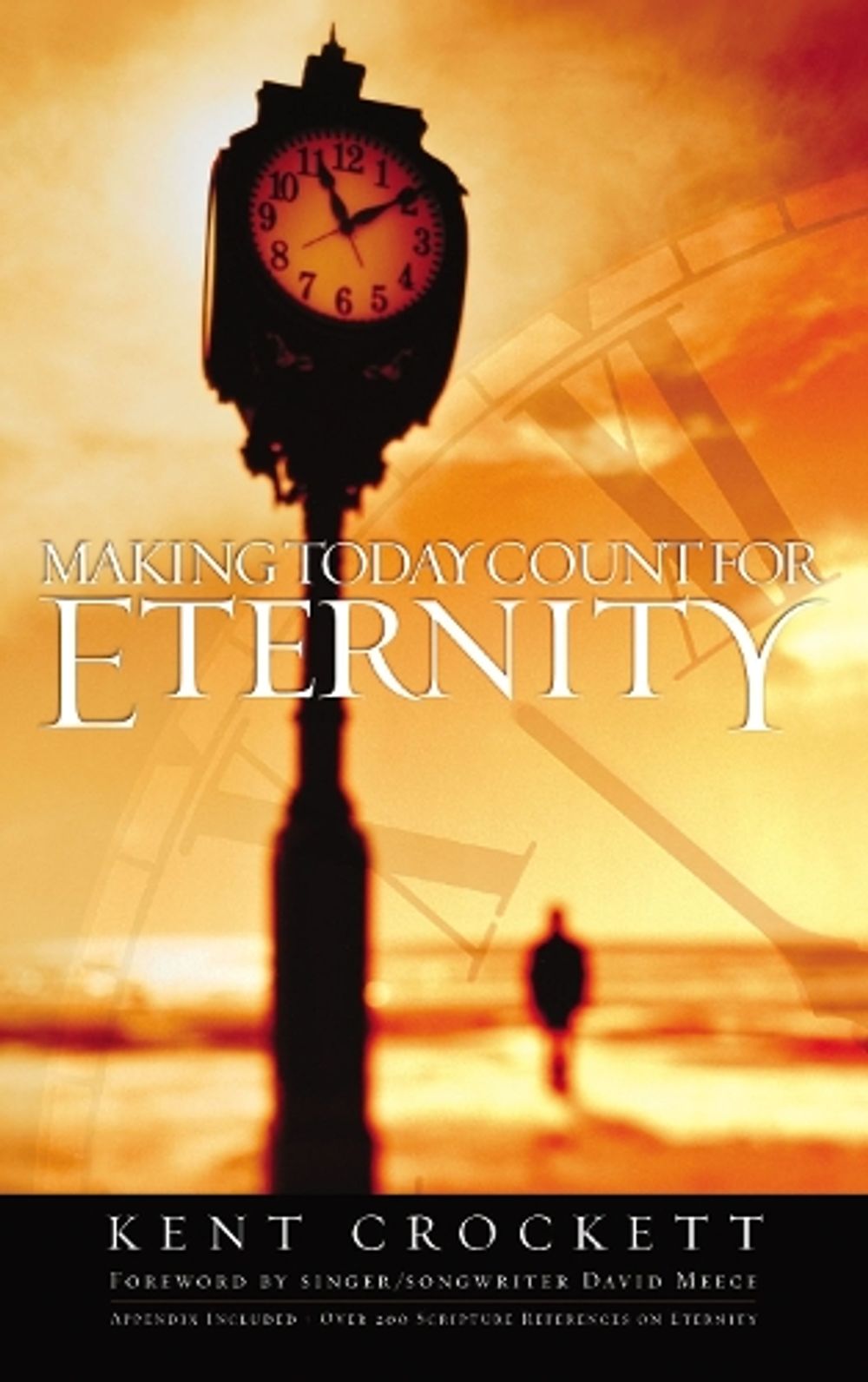 Making Today Count for Eternity by Kent Crockett - ISBN: 9781576737408