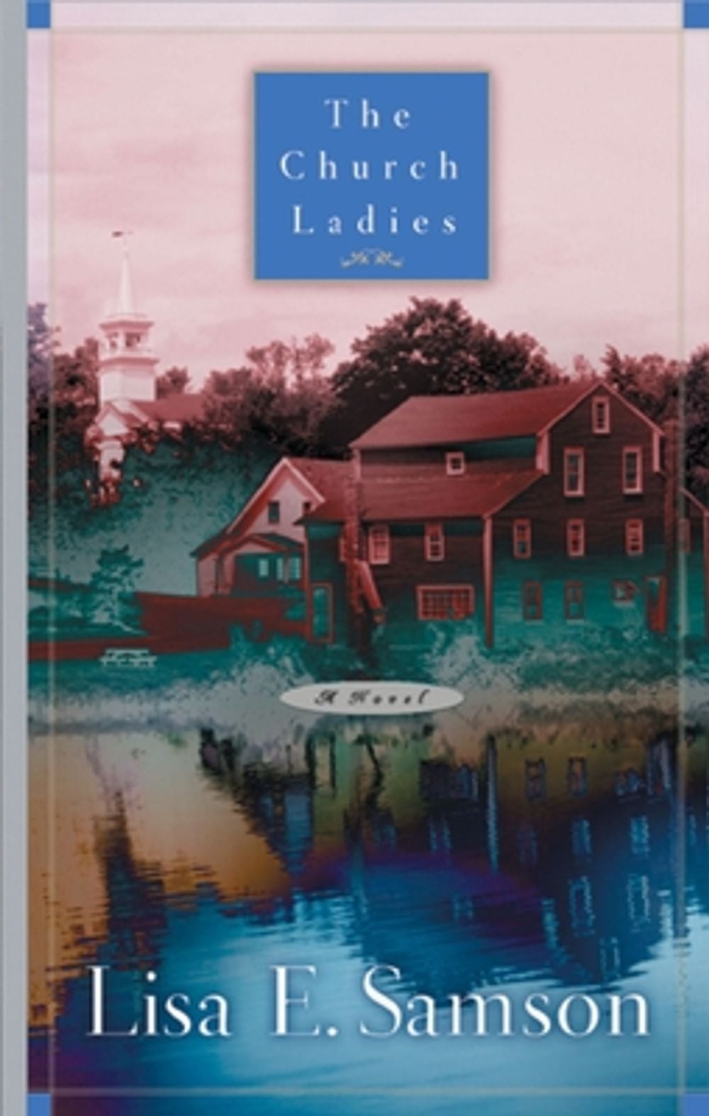 The Church Ladies by Lisa E. Samson - ISBN: 9781576737484