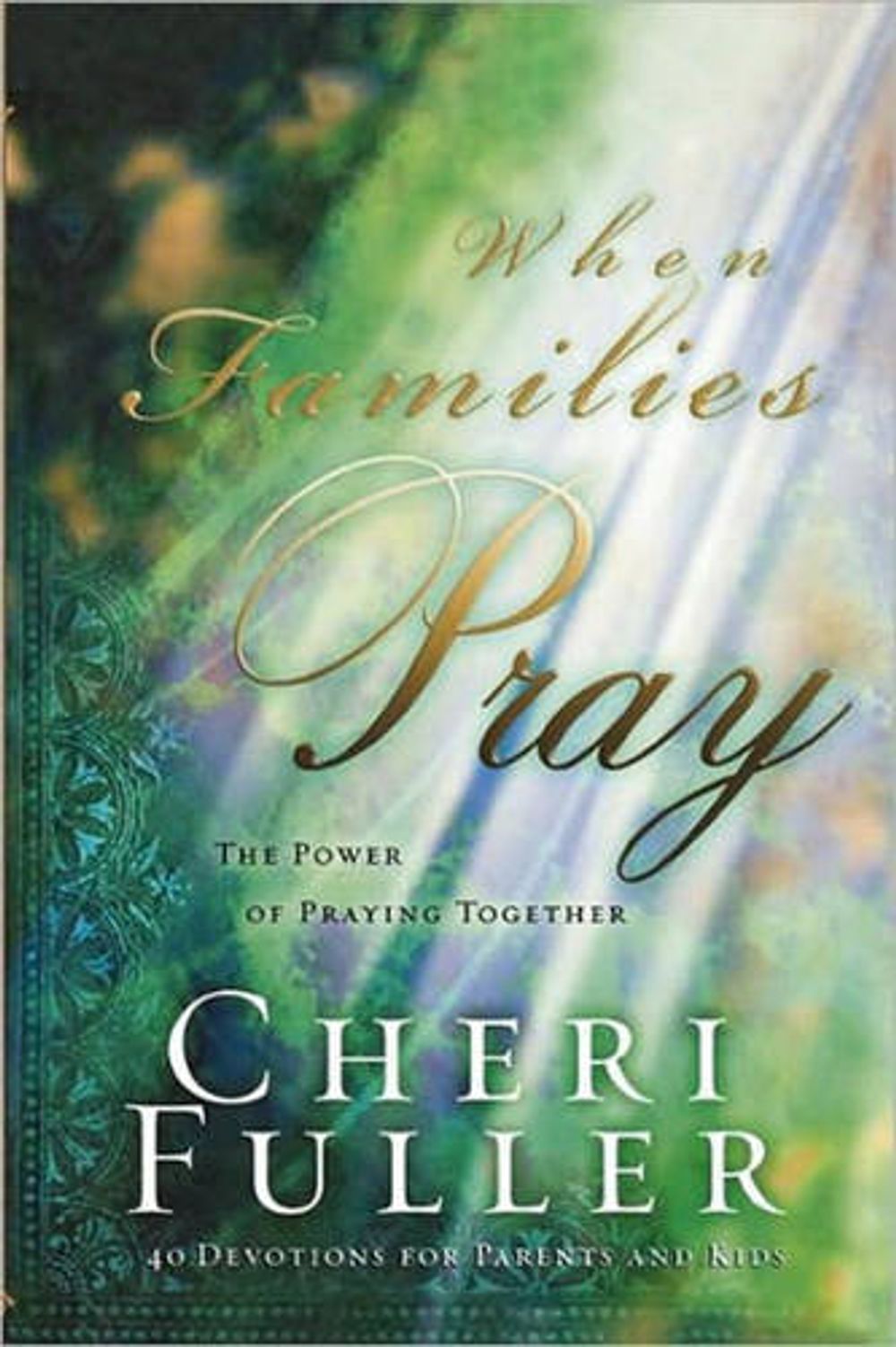 When Families Pray by Cheri Fuller - ISBN: 9781576738887