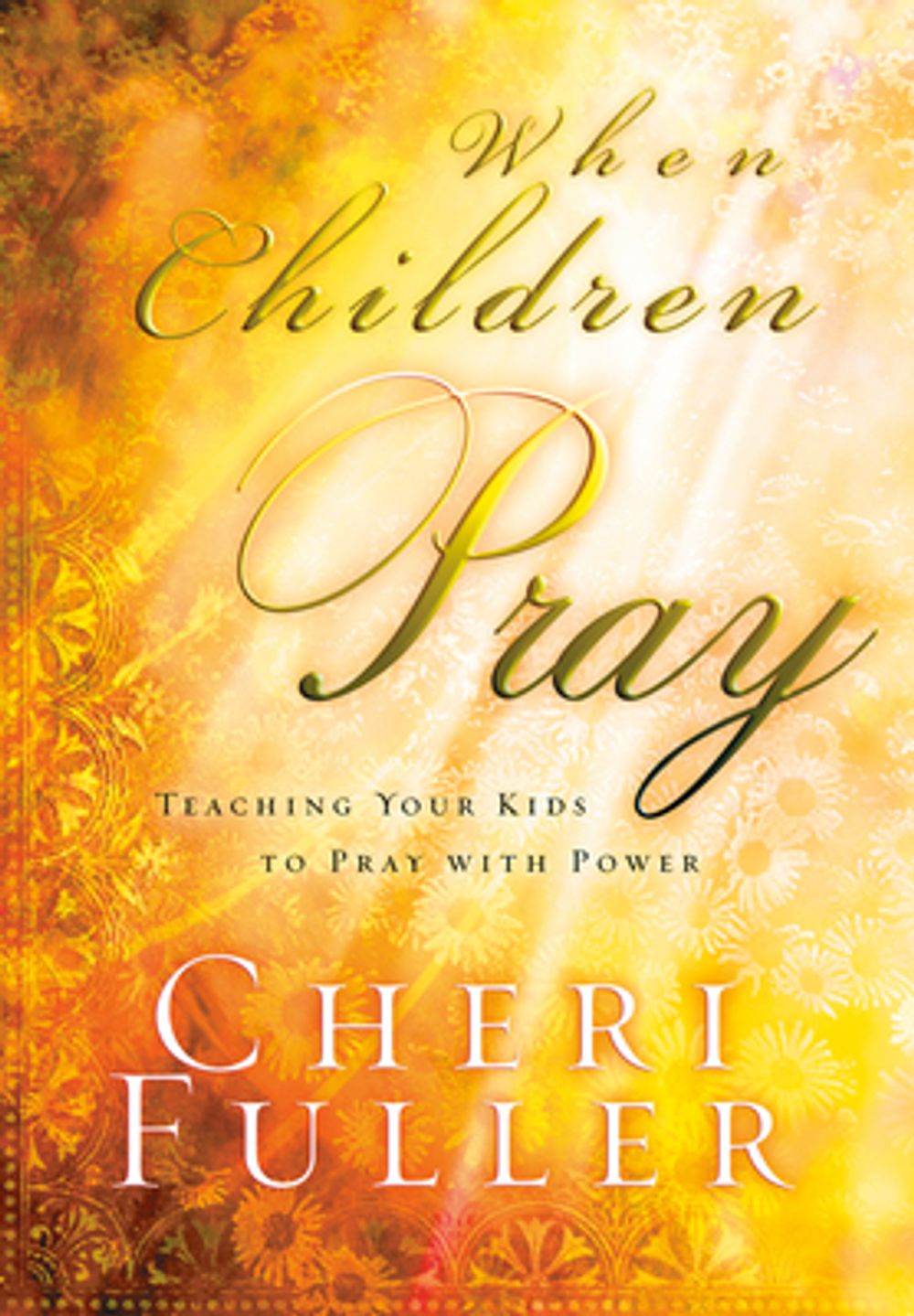 When Chidren Pray by Cheri Fuller - ISBN: 9781576738948