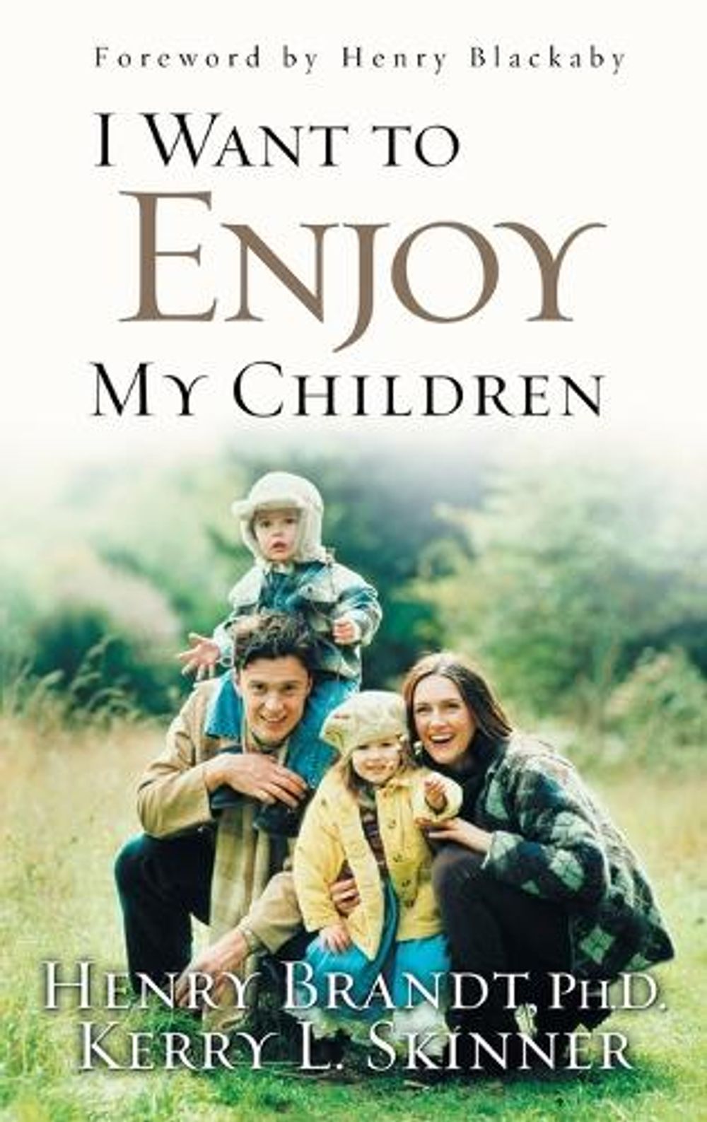 I Want to Enjoy My Children by Henry Brandt - ISBN: 9781576739716