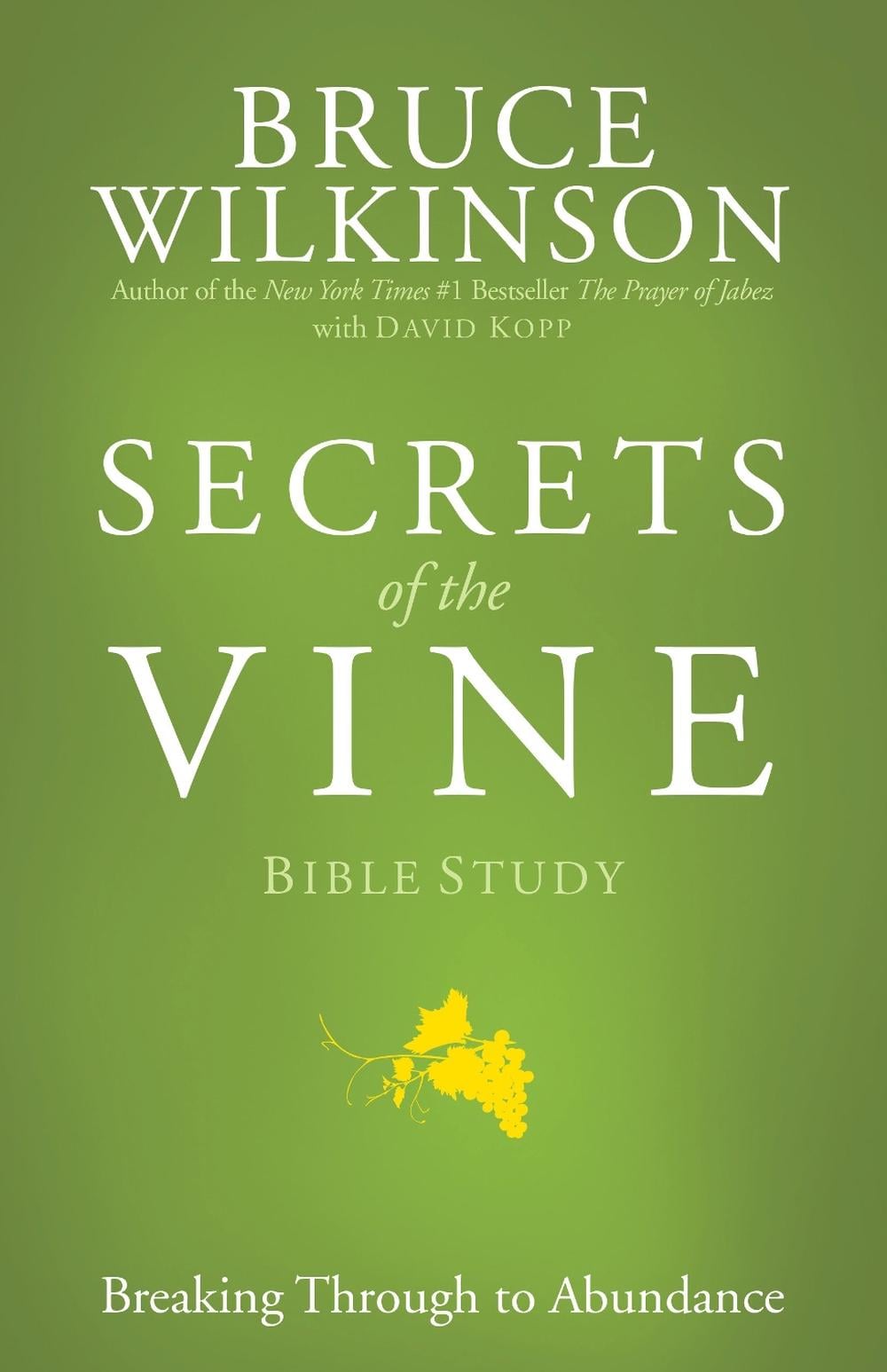 Secrets of the Vine (Bible Studies) by Bruce Wilkinson - ISBN: 9781576739723