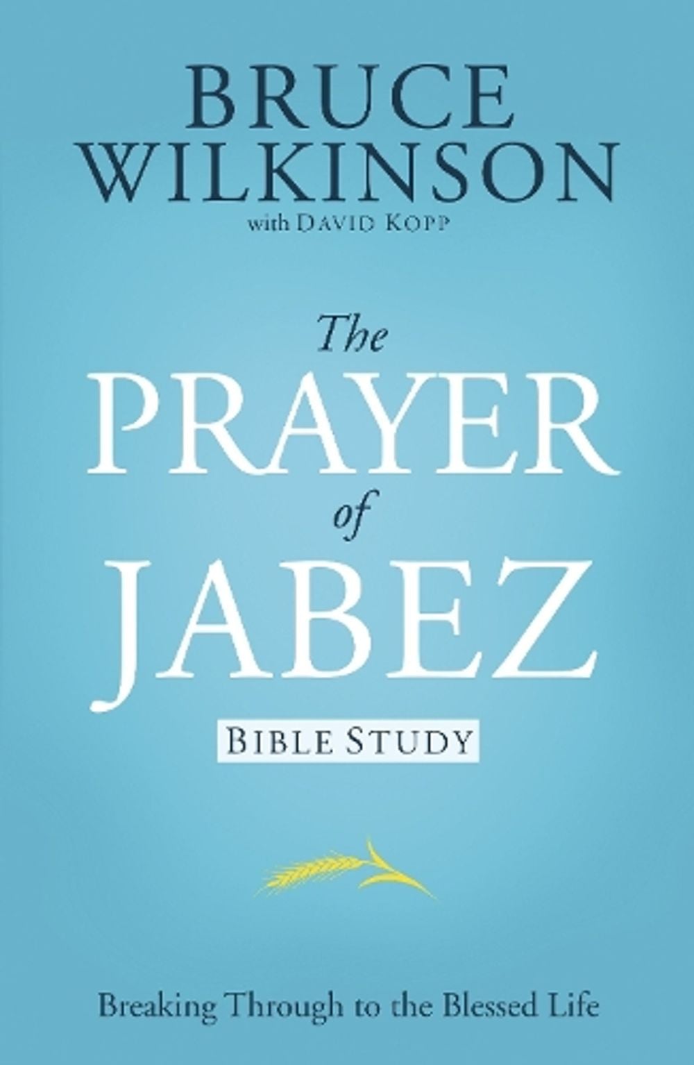 Prayer of Jabez Study Guide by Bruce Wilkinson - ISBN: 9781576739792