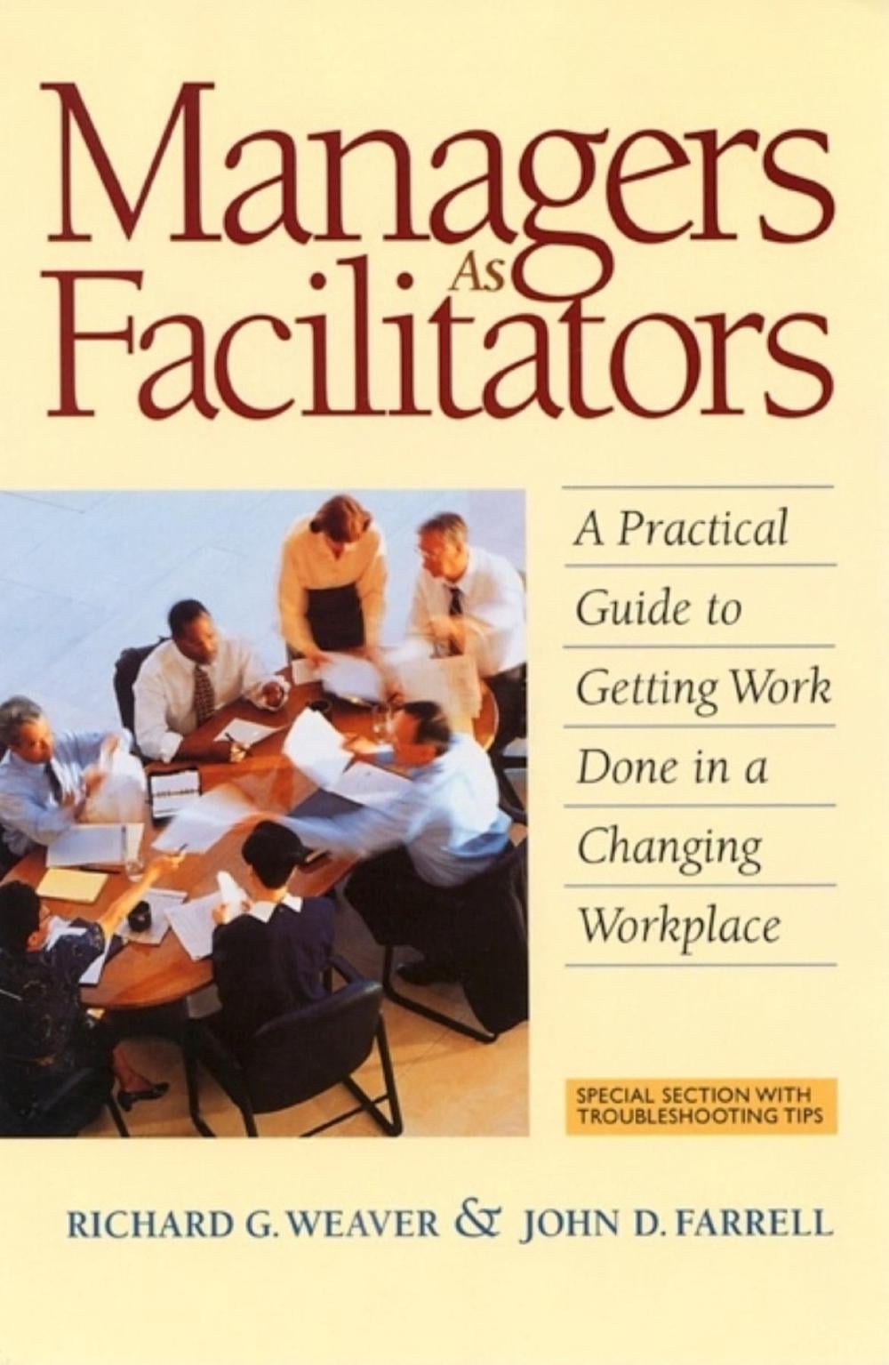 Managers as Facilitators: A Practical Guide to Getting Work Done in a Changing Workplace by WEAVER - ISBN: 9781576750544