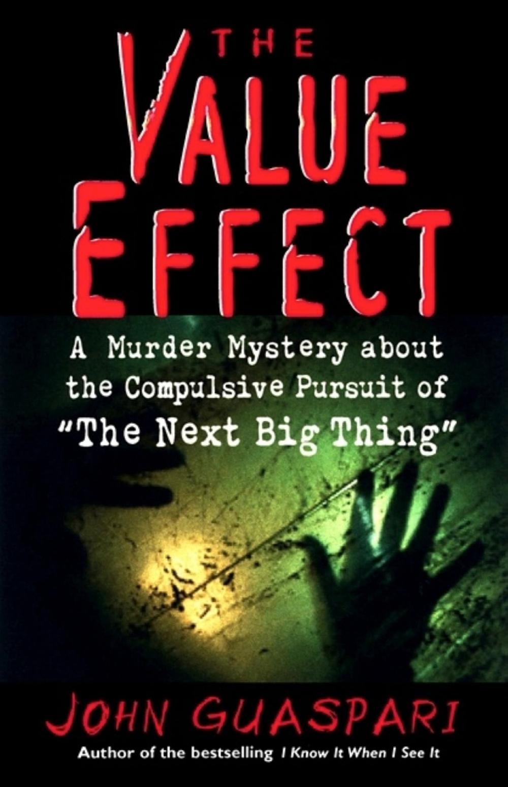 The Value Effect: A Murder Mystery about the Compulsive Pursuit of 'The Next Big Thing' by GUASPARI - ISBN: 9781576750926