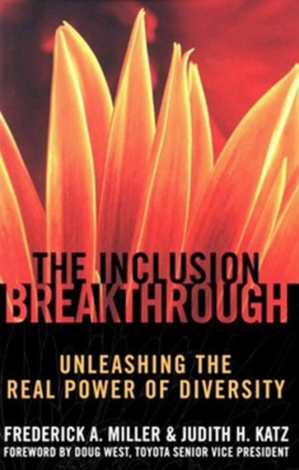 The Inclusion Breakthrough- Unleashing the Real Power of Diversity by MILLER - ISBN: 9781576751398