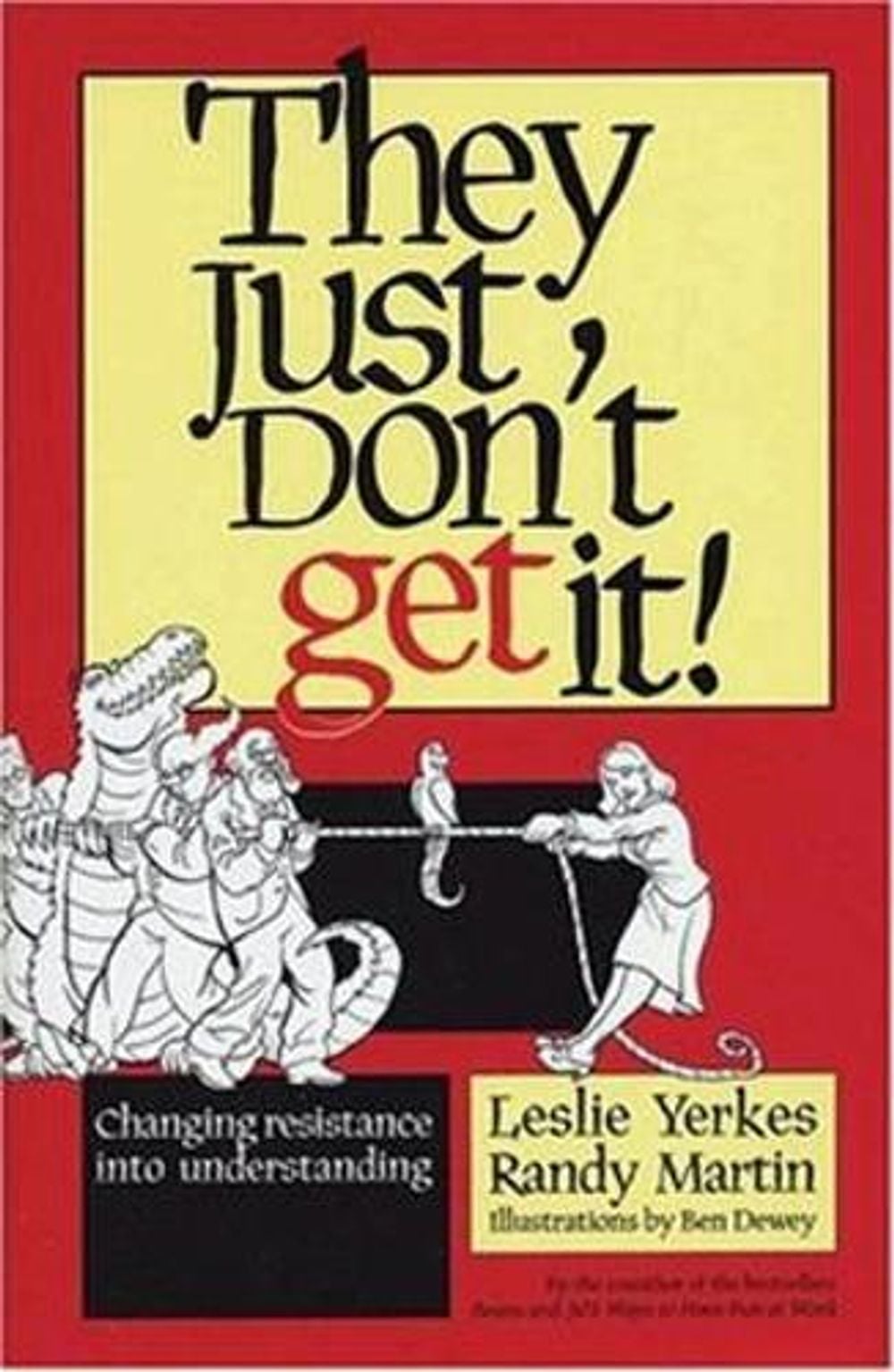 They Just Don't Get It!: Changing Resistance into Understanding by Yerkes - ISBN: 9781576753286