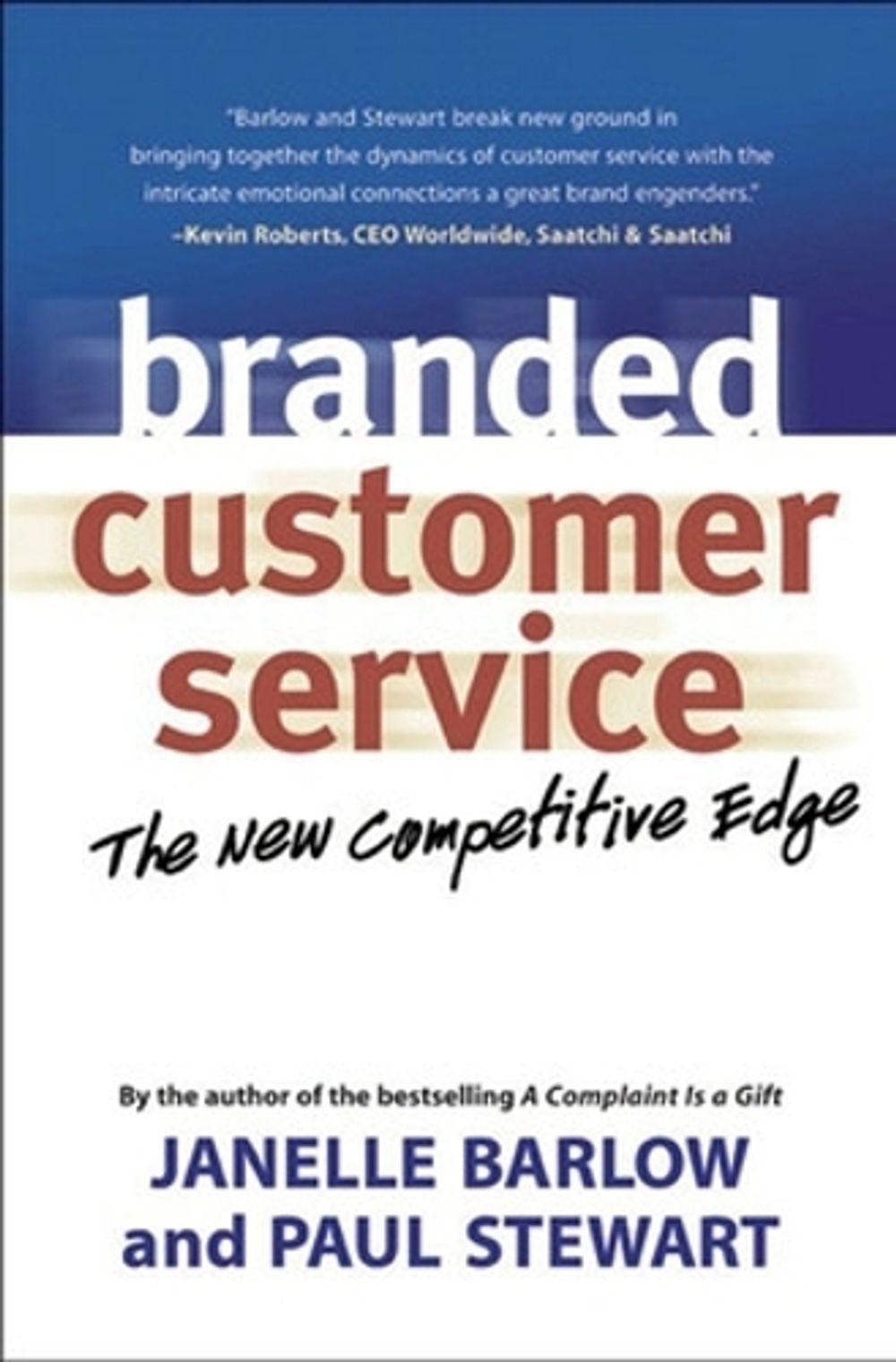 Branded Customer Service: The New Competitive Edge by Janelle Barlow - ISBN: 9781576754047
