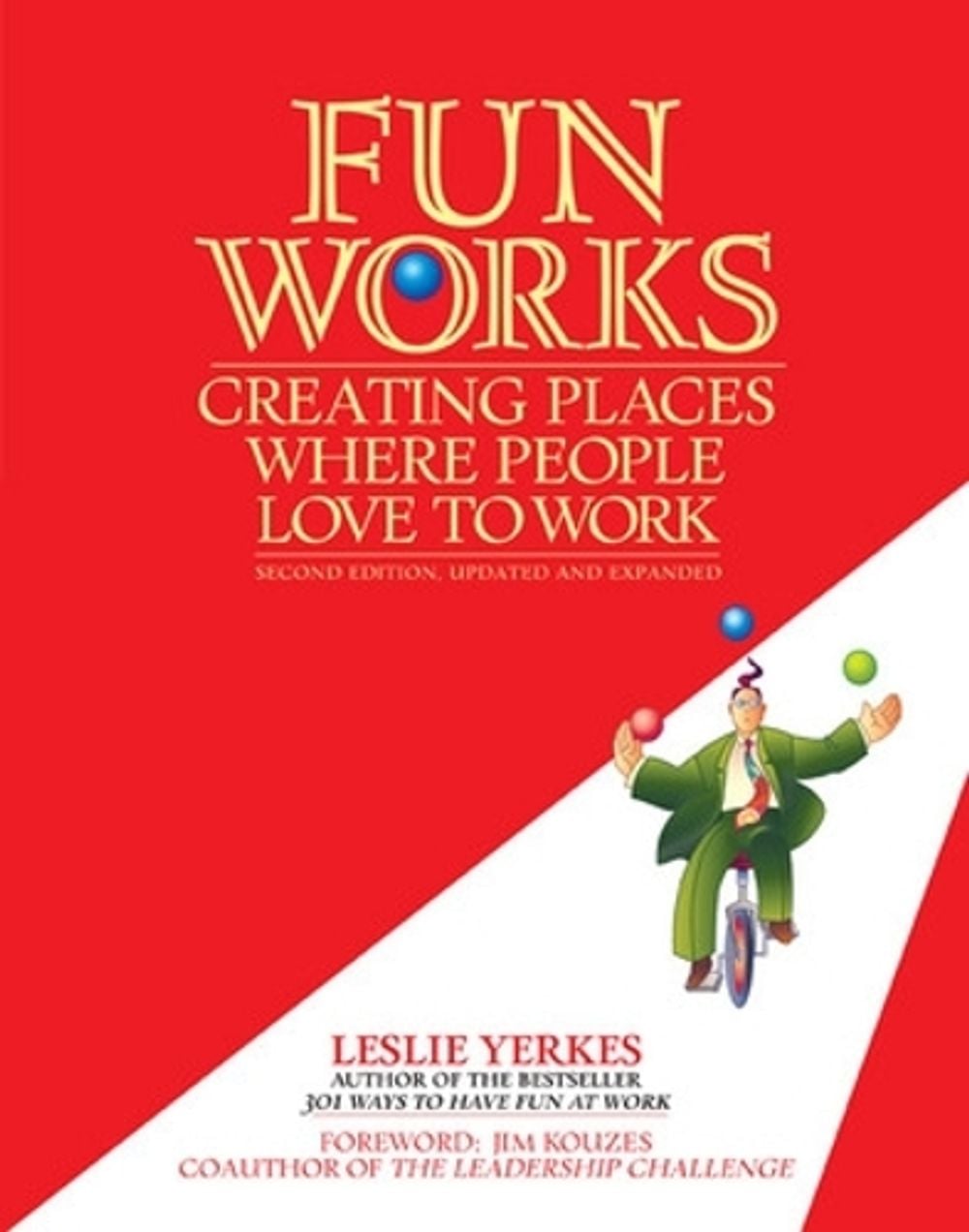 Fun Works: Creating Places Where People Love to Work by Leslie Yerkes - ISBN: 9781576754085