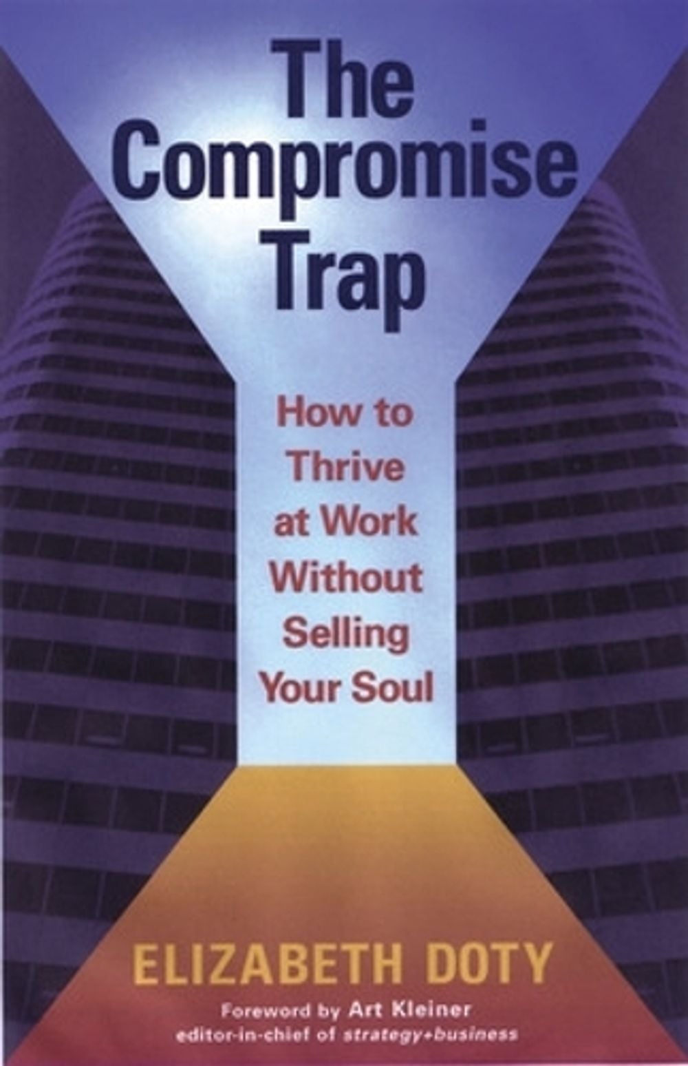 The Compromise Trap: How to Thrive at Work without Selling Your Soul by Elizabeth Doty - ISBN: 9781576755761