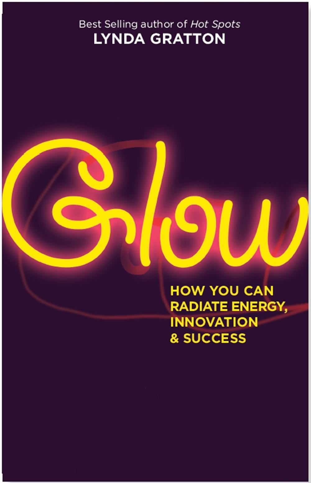 Glow by Lynda Gratton - ISBN: 9781576757680