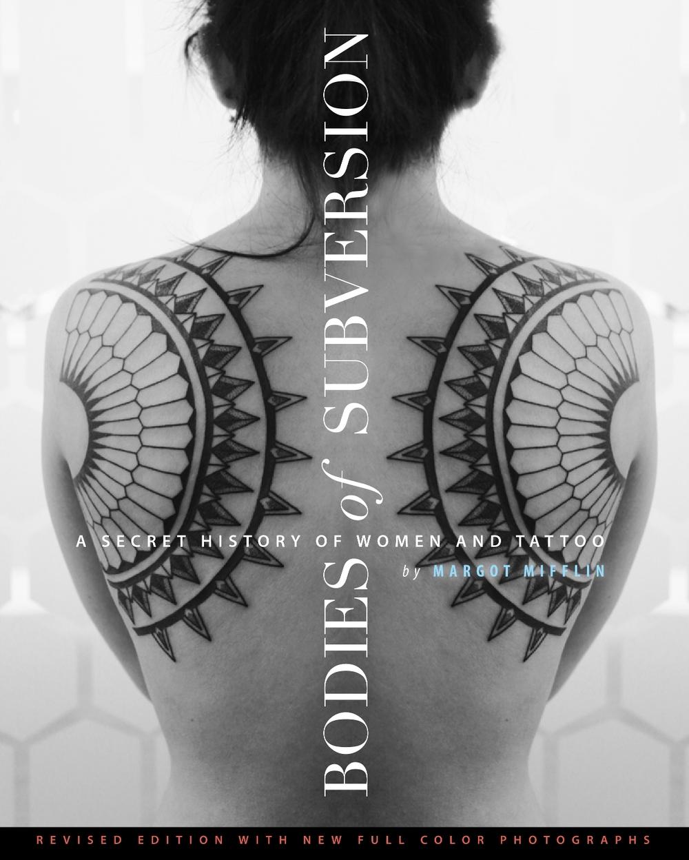 Bodies of Subversion: A Secret History of Women and Tattoo by Margot Mifflin - ISBN: 9781576876664