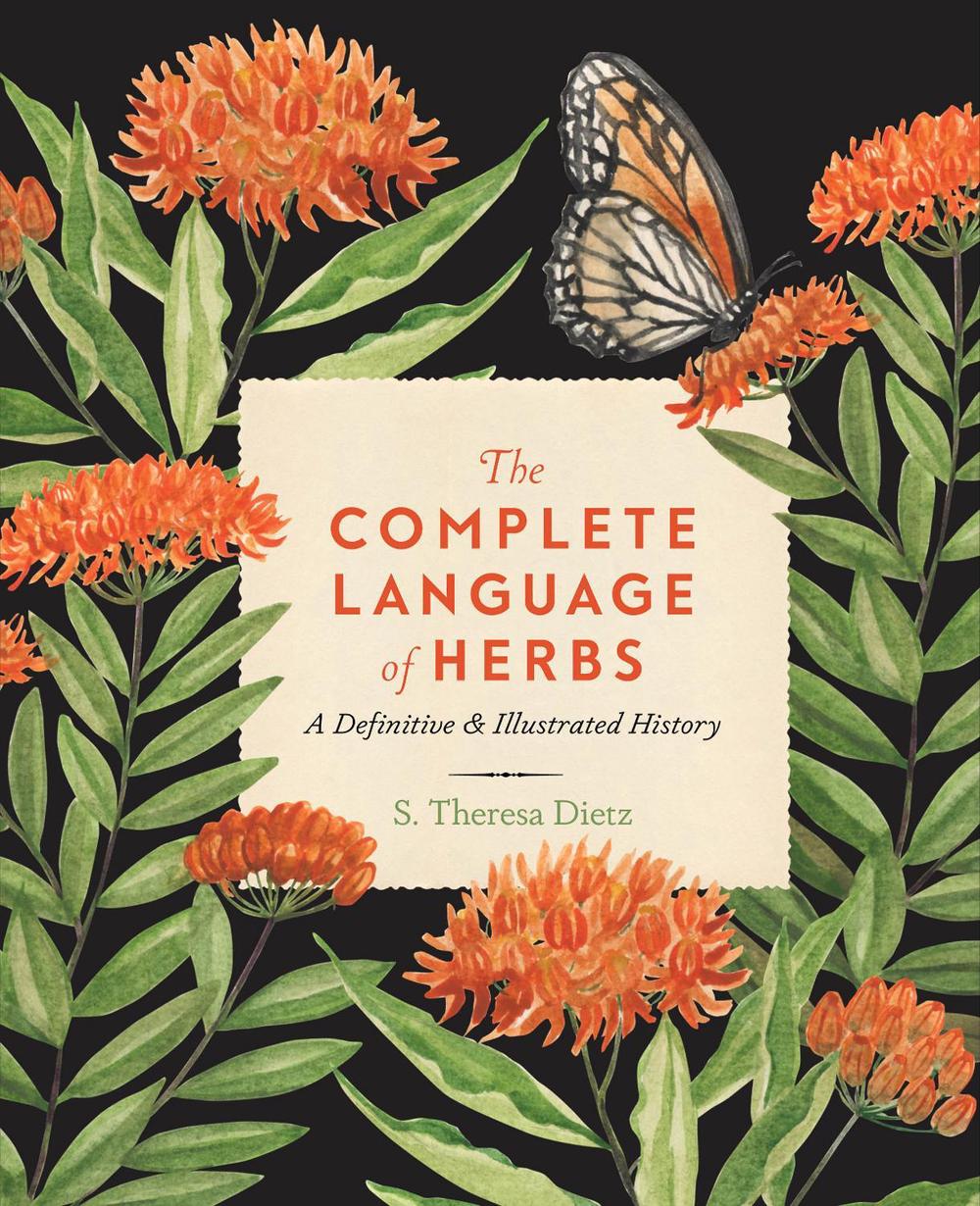 The Complete Language of Herbs by S. Theresa Dietz - ISBN: 9781577152828