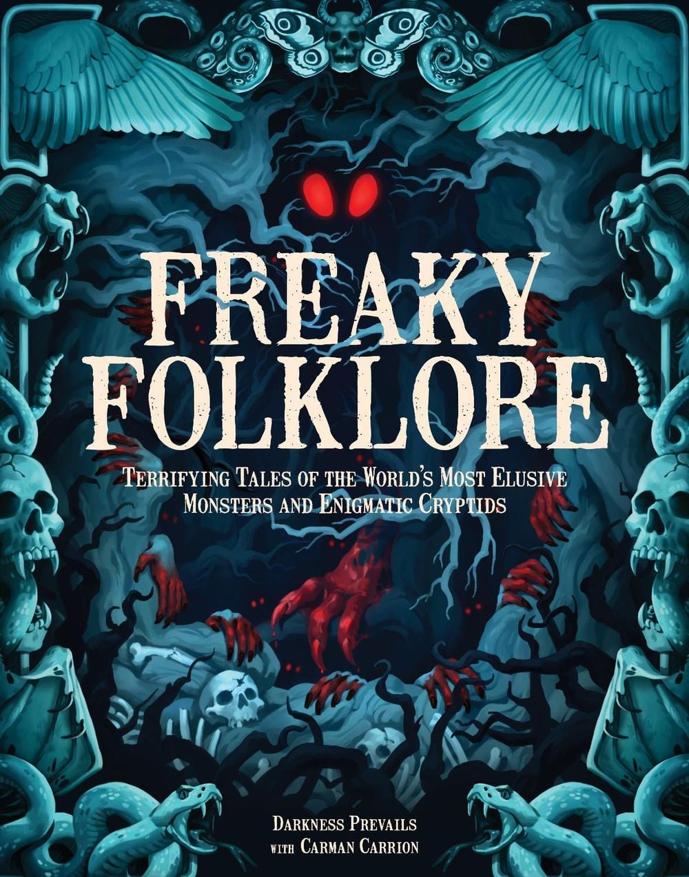 Cover of Freaky Folklore: Terrifying Tales of the World’s Most Elusive Monsters and Enigmatic Cryptids