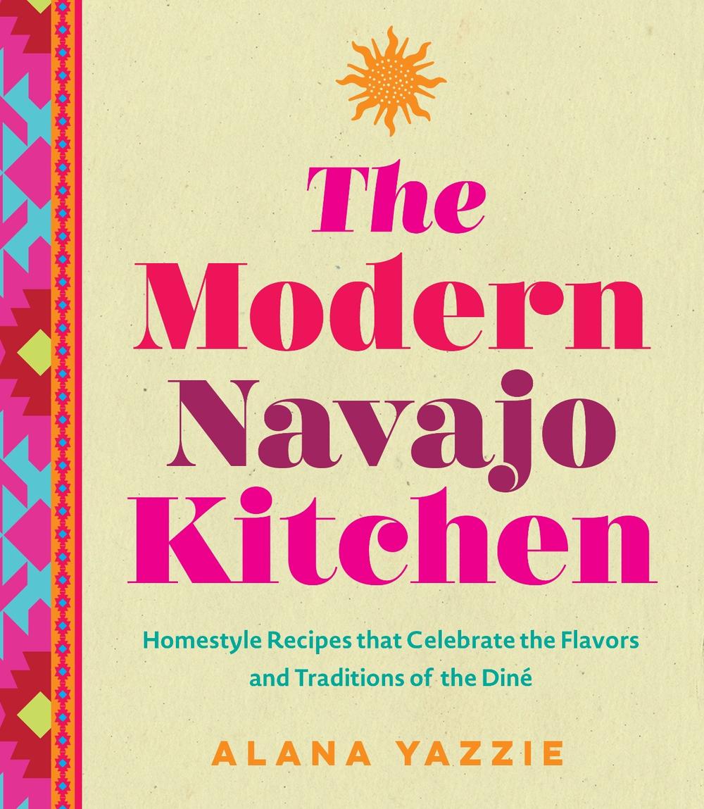 The Modern Navajo Kitchen, 9781577154679