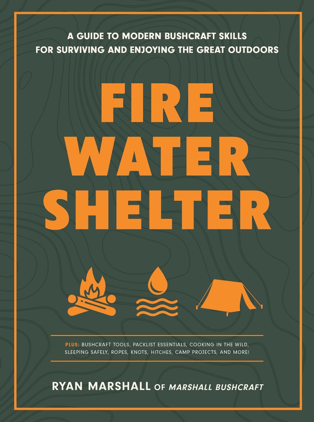 Fire, Water, Shelter by Ryan Marshall - ISBN: 9781577155898