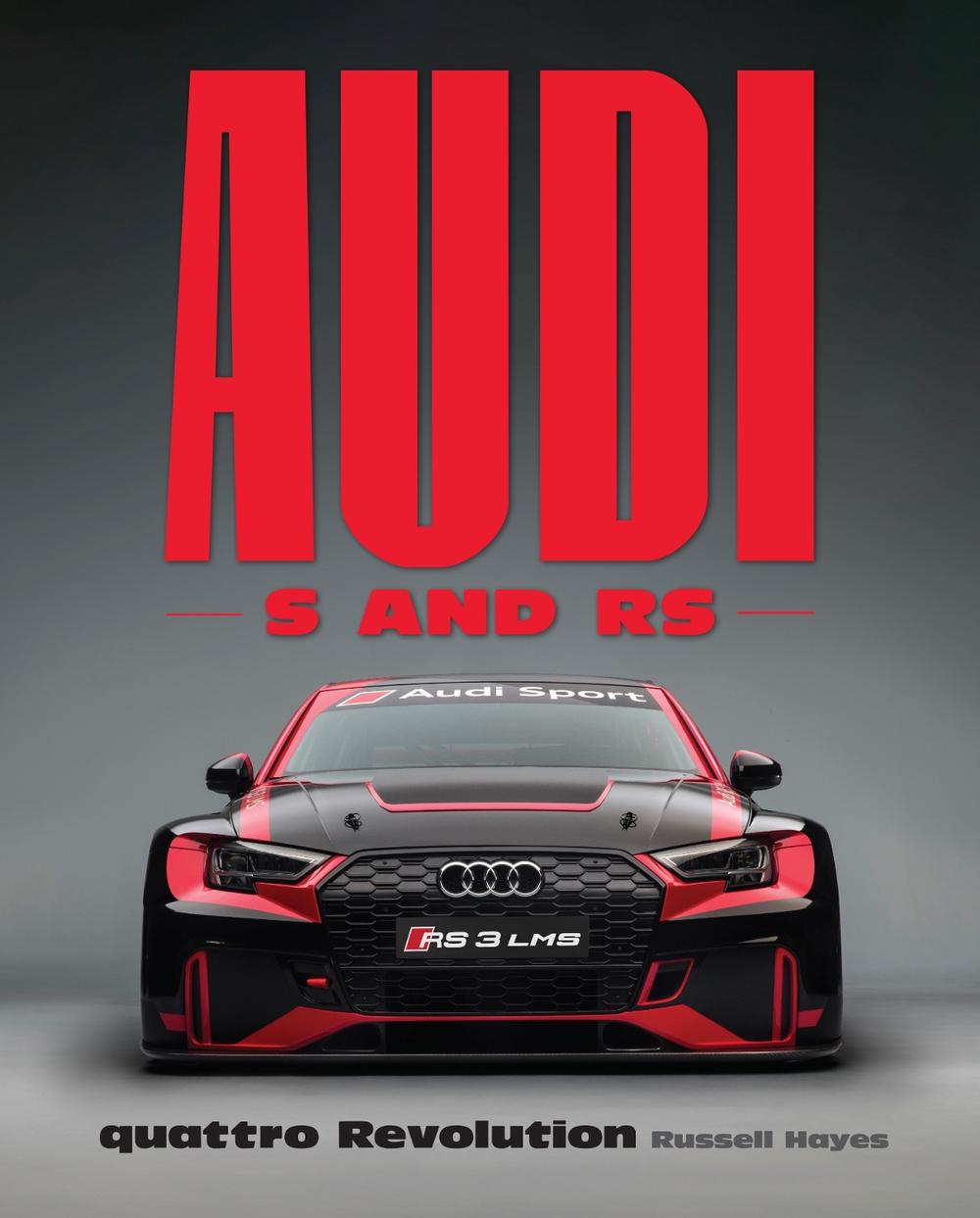 Audi S and RS by Russell Hayes - ISBN: 9781577157656