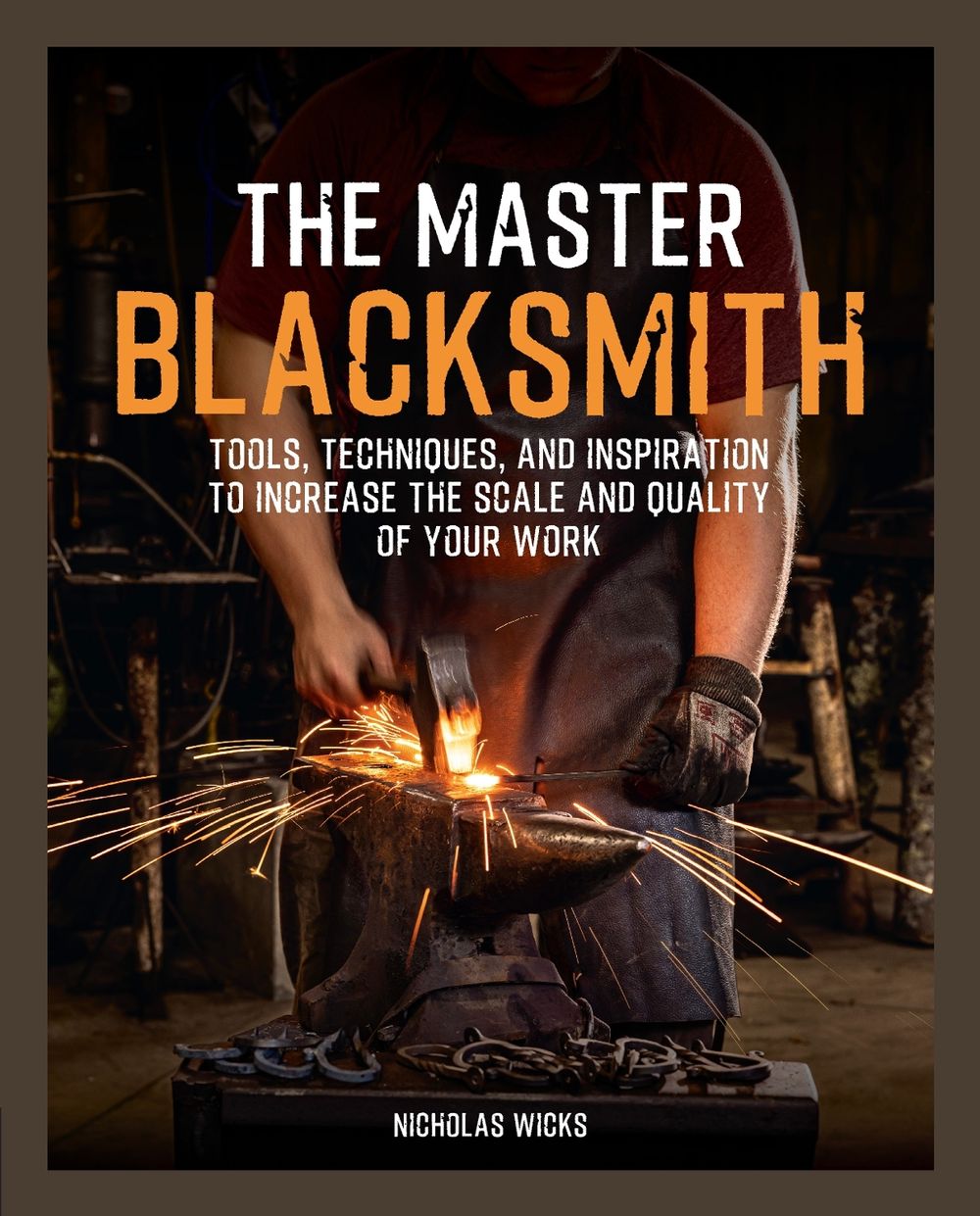 The Master Blacksmith by Nicholas Wicks - ISBN: 9781577159070
