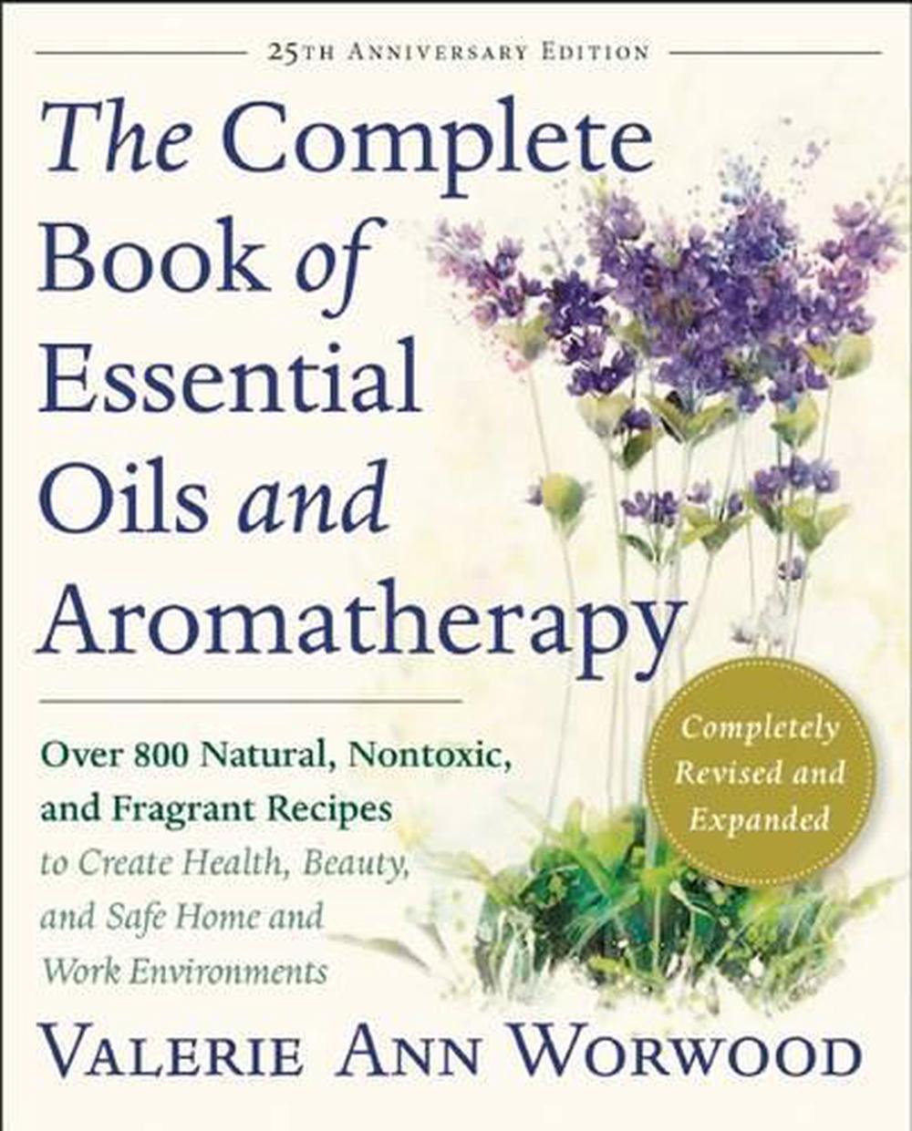 The Complete Book of Essential Oils and Aromatherapy, Revised and Expanded, 9781577311393