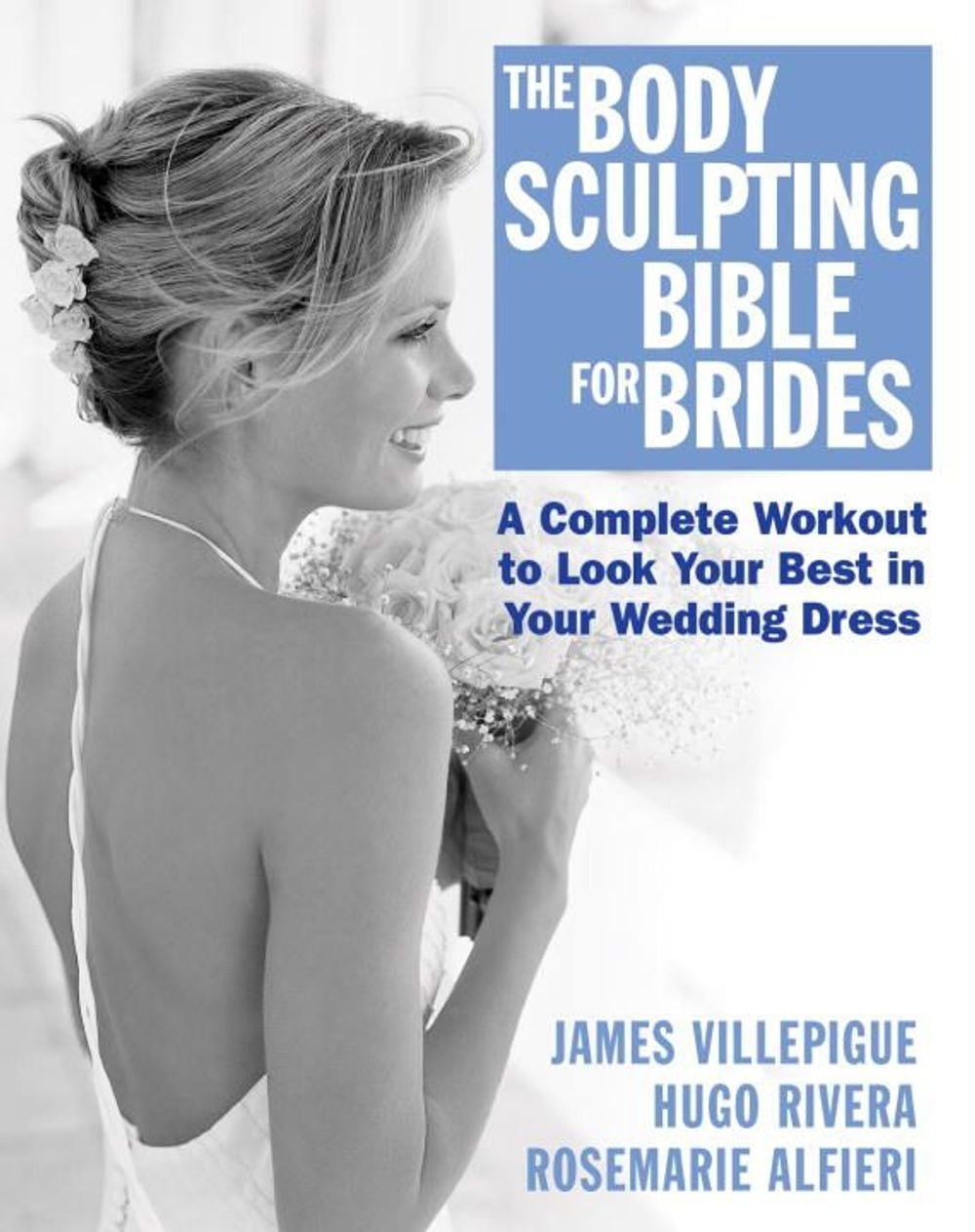 The Body Sculpting Bible for Brides by James Villepigue - ISBN: 9781578261956