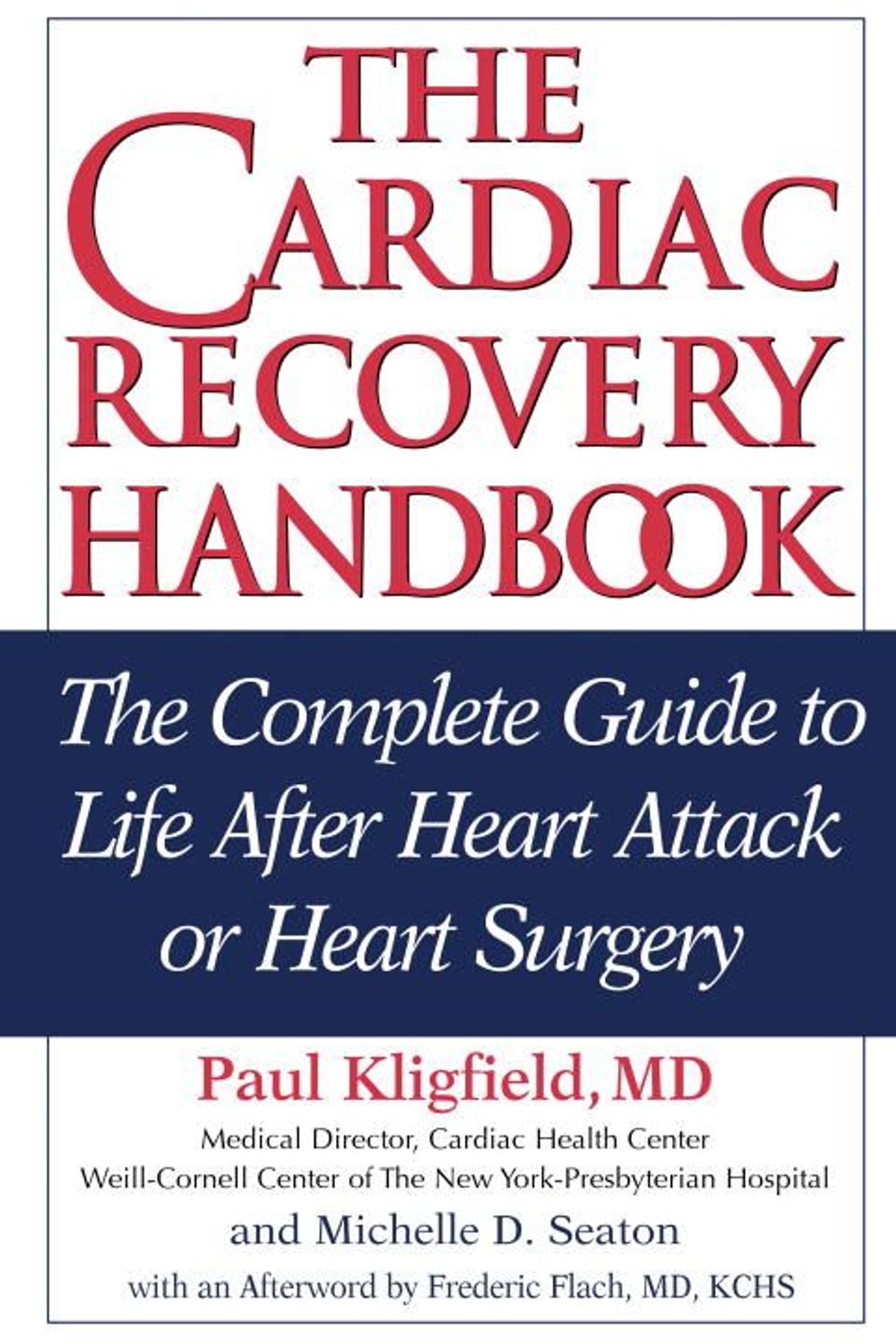 The Cardiac Recovery Handbook by Paul Kligfield - ISBN: 9781578262069